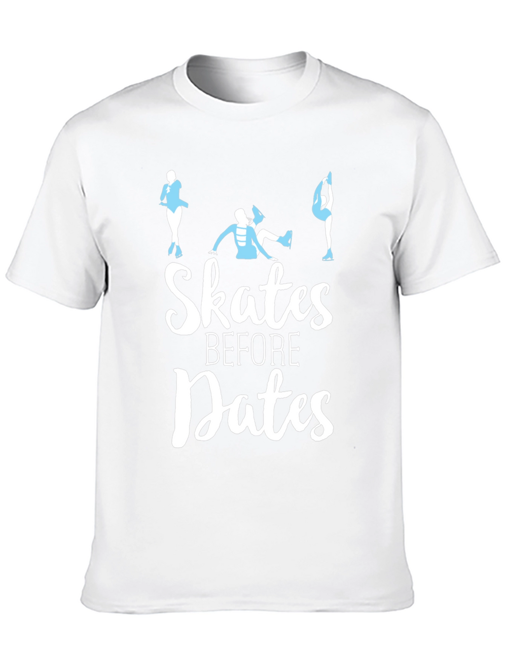 Skates Before Dates T-Shirt - Figure Skating Tee