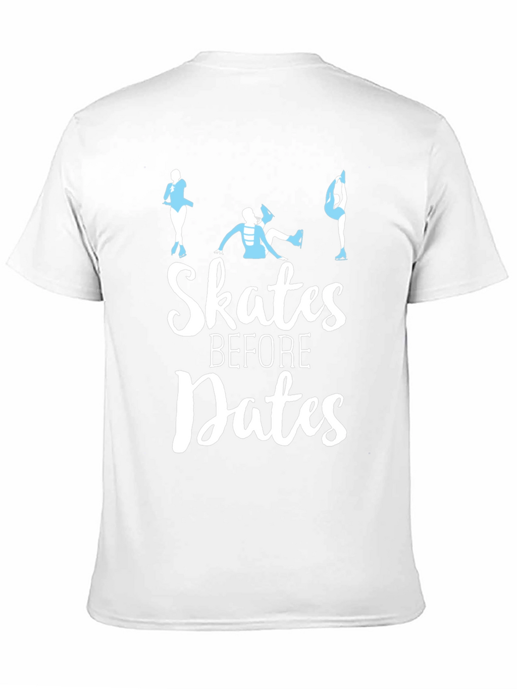 Skates Before Dates T-Shirt - Figure Skating Tee