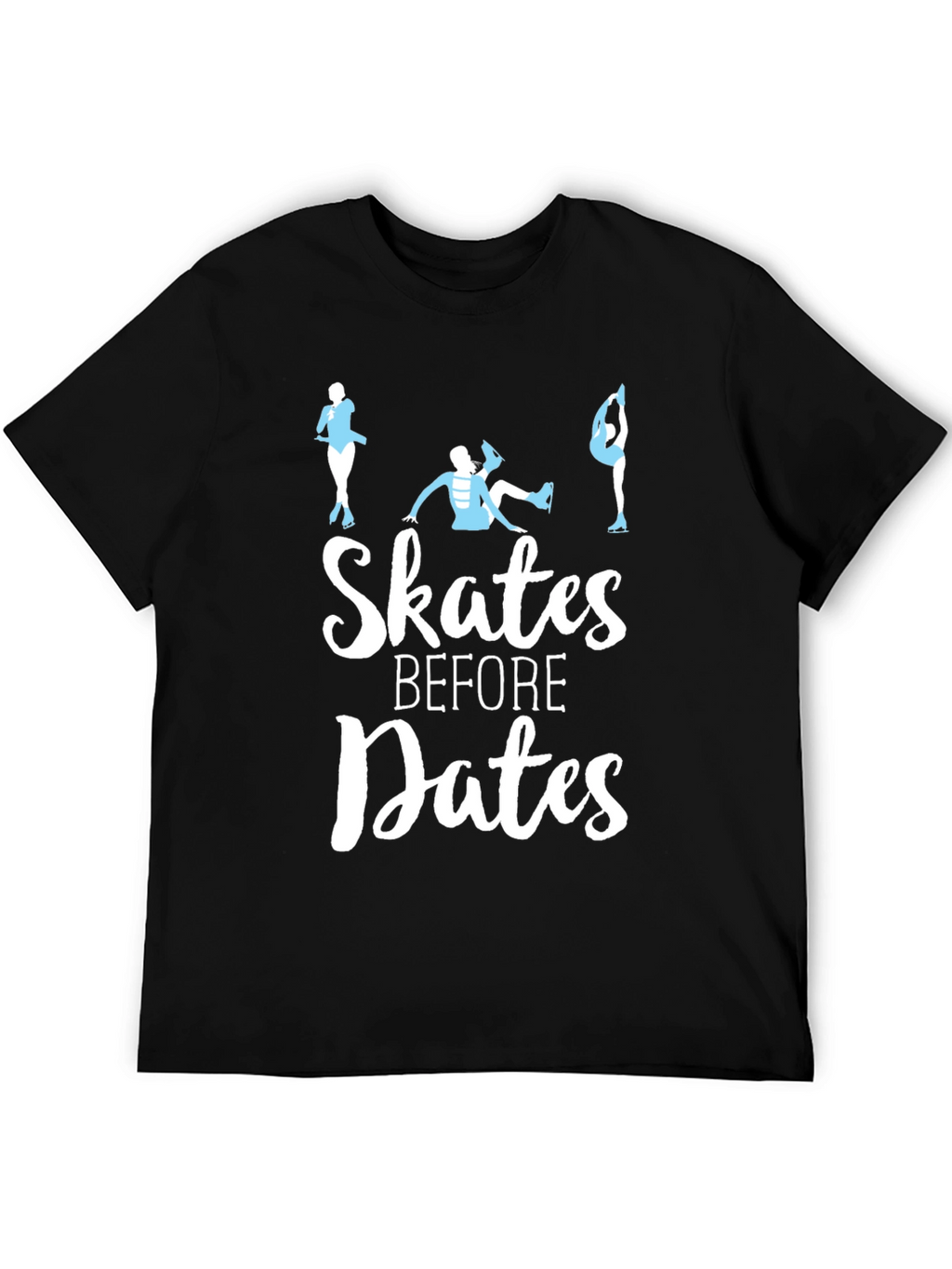 Skates Before Dates T-Shirt - Figure Skating Tee