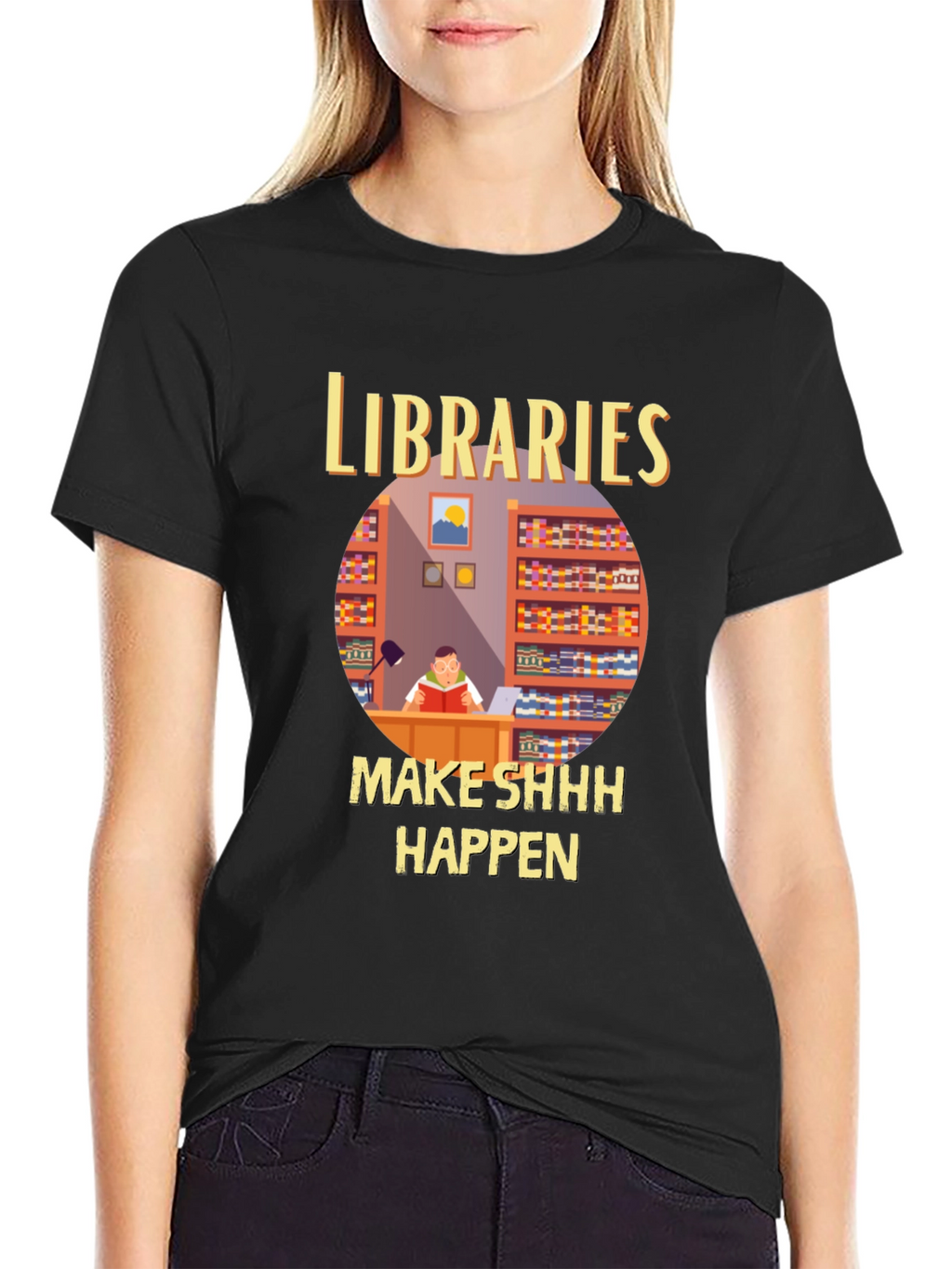 Libraries Make Shhh Happen T-Shirt