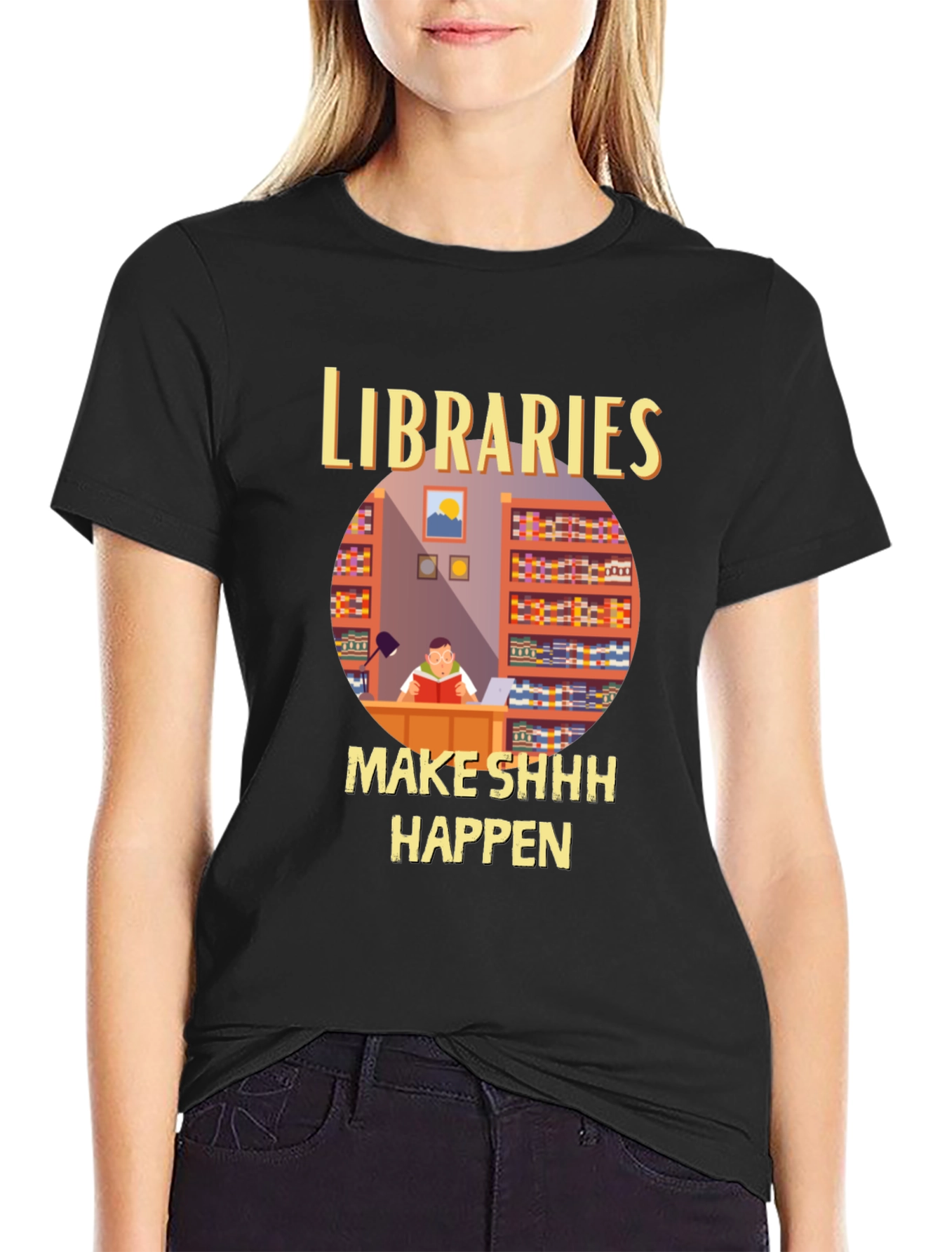 Libraries Make Shhh Happen T-Shirt
