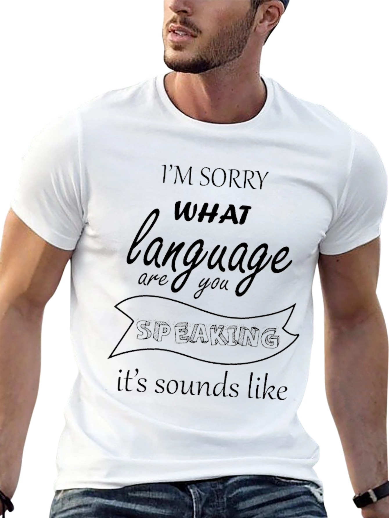 Im Sorry What Language T-Shirt