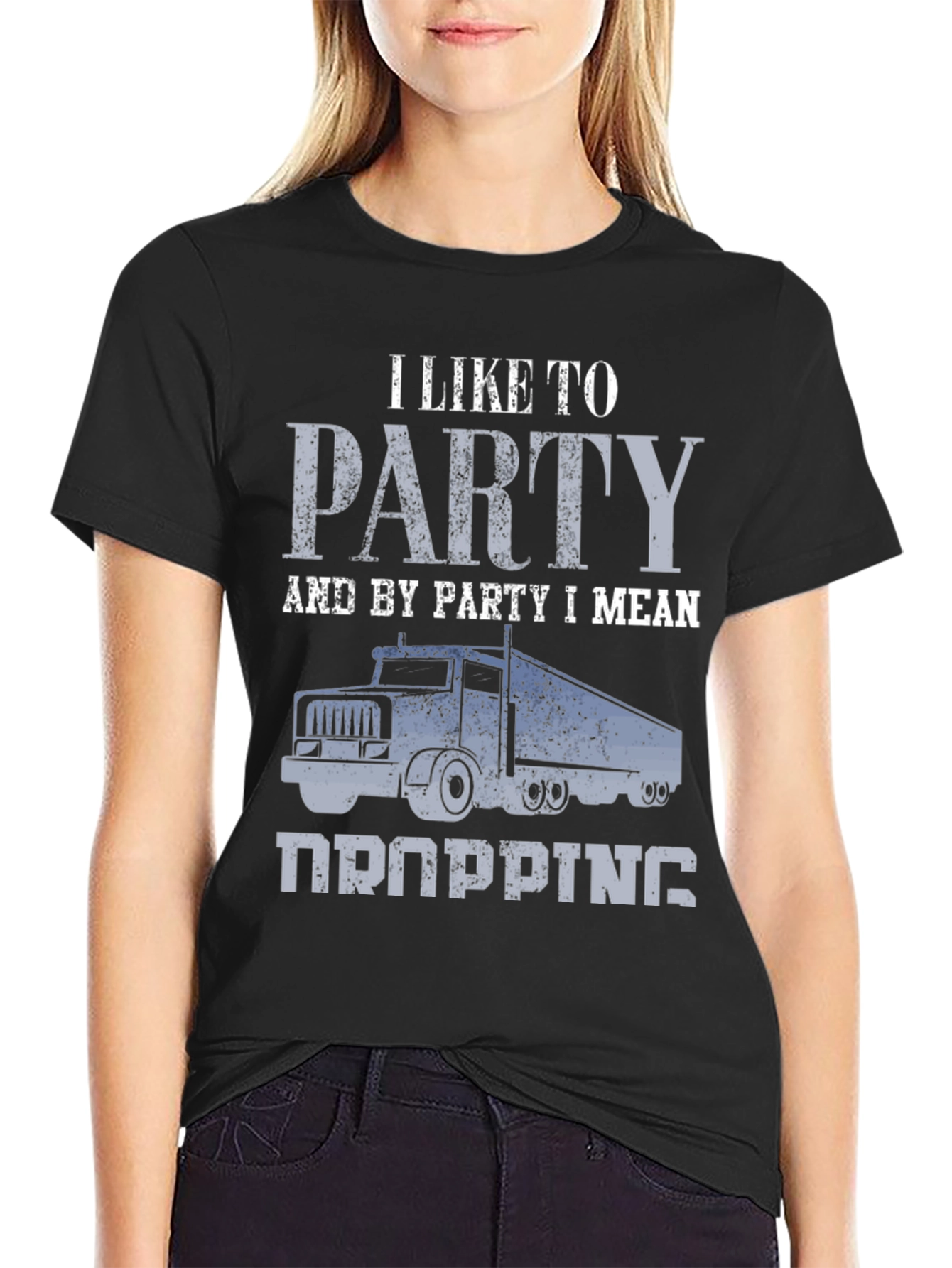 Trucker Humor T-Shirt: I Like To Party (Dropping)