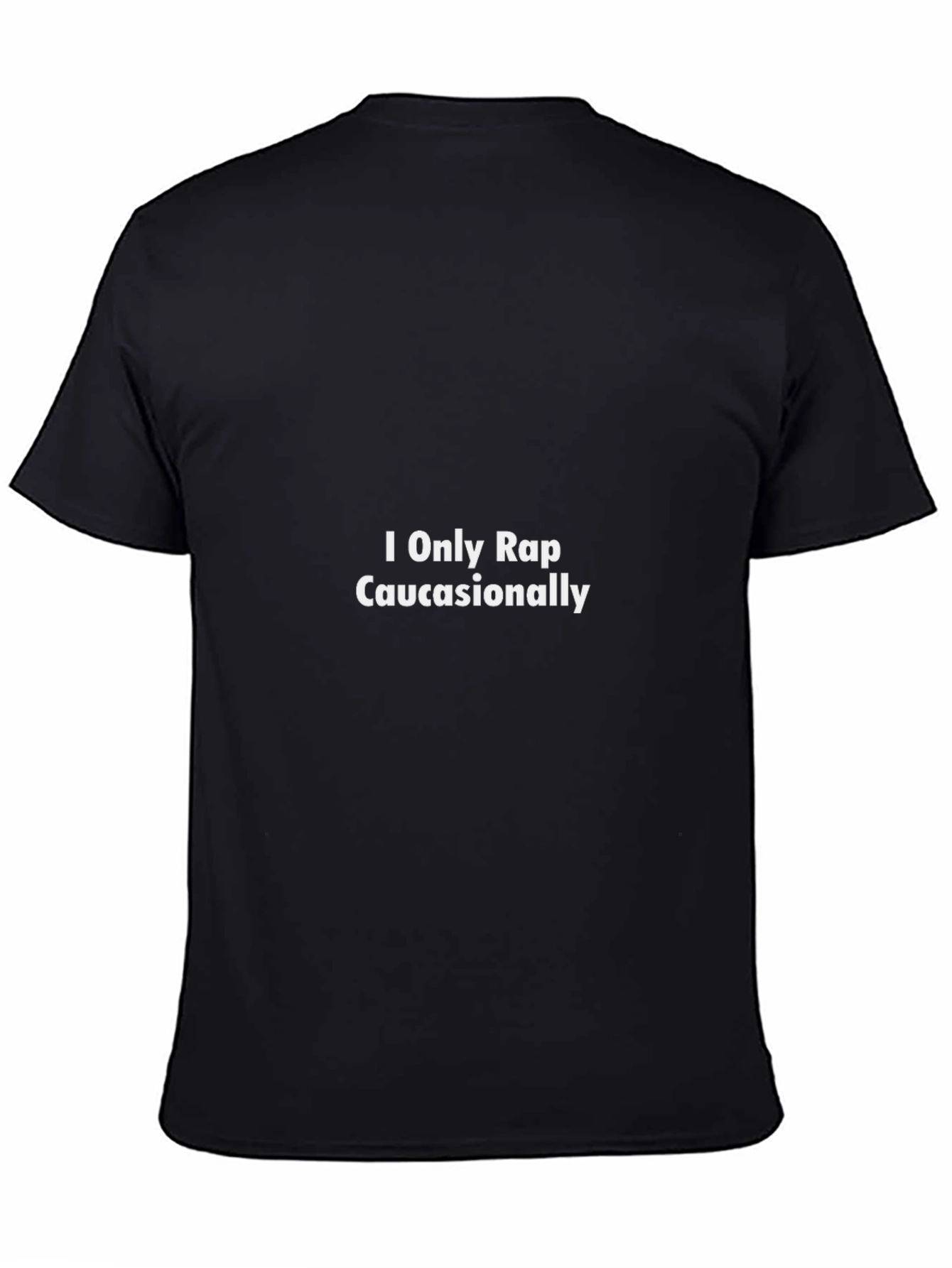 Humorous I Only Rap Caucasionally Black T-Shirt