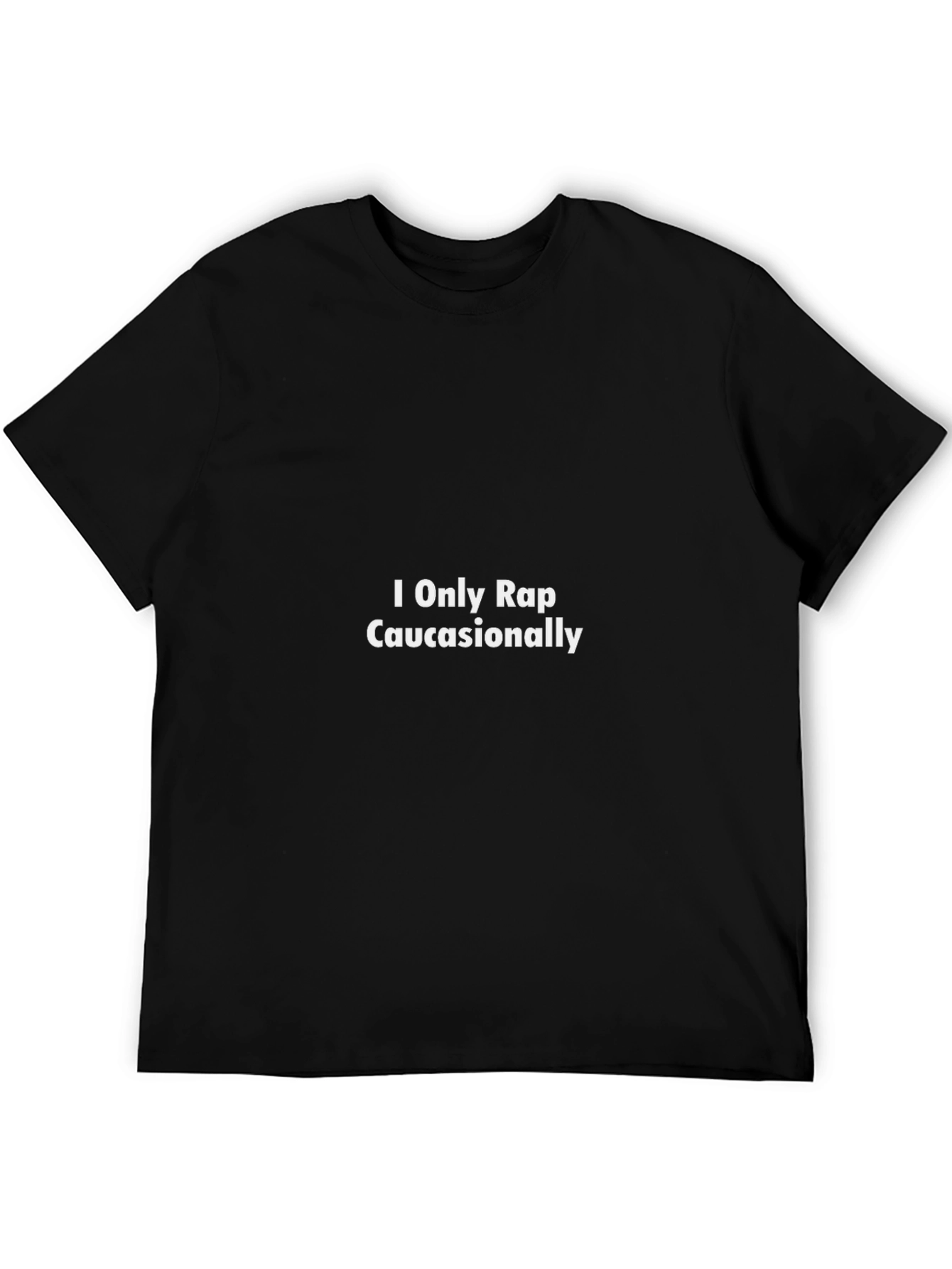 Humorous I Only Rap Caucasionally Black T-Shirt