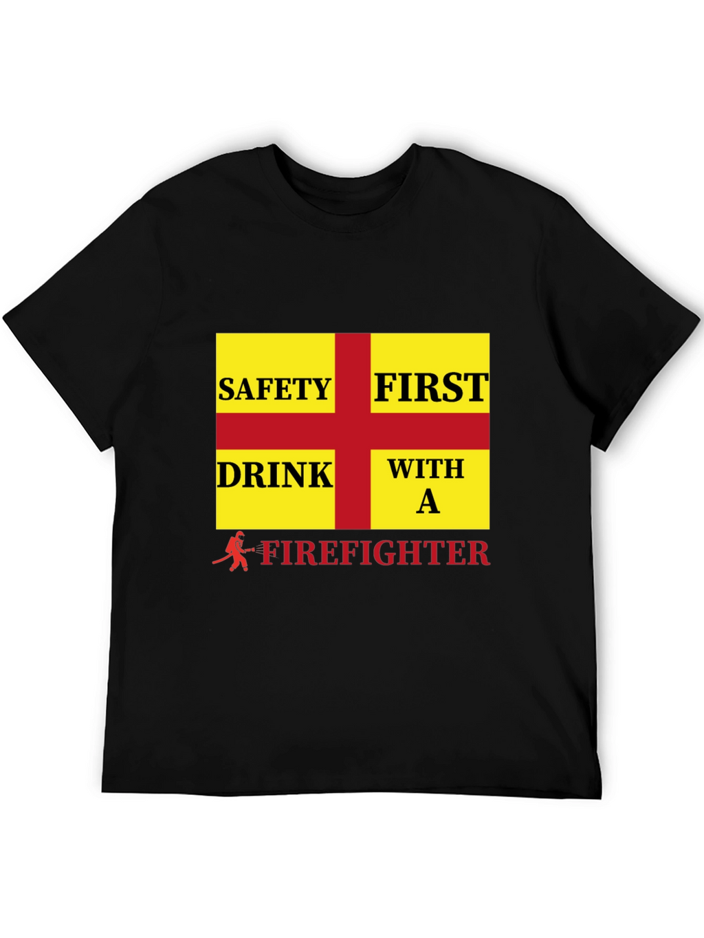 Firefighter Safety First Drink T-Shirt