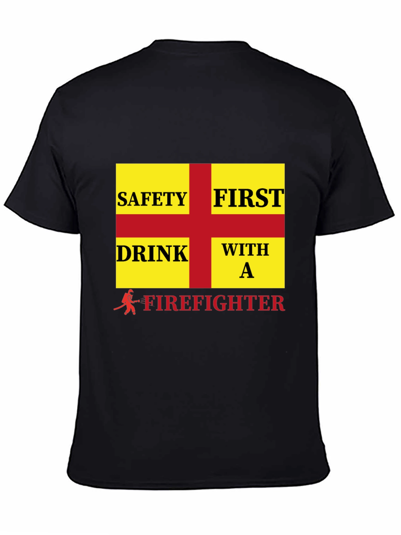 Firefighter Safety First Drink T-Shirt