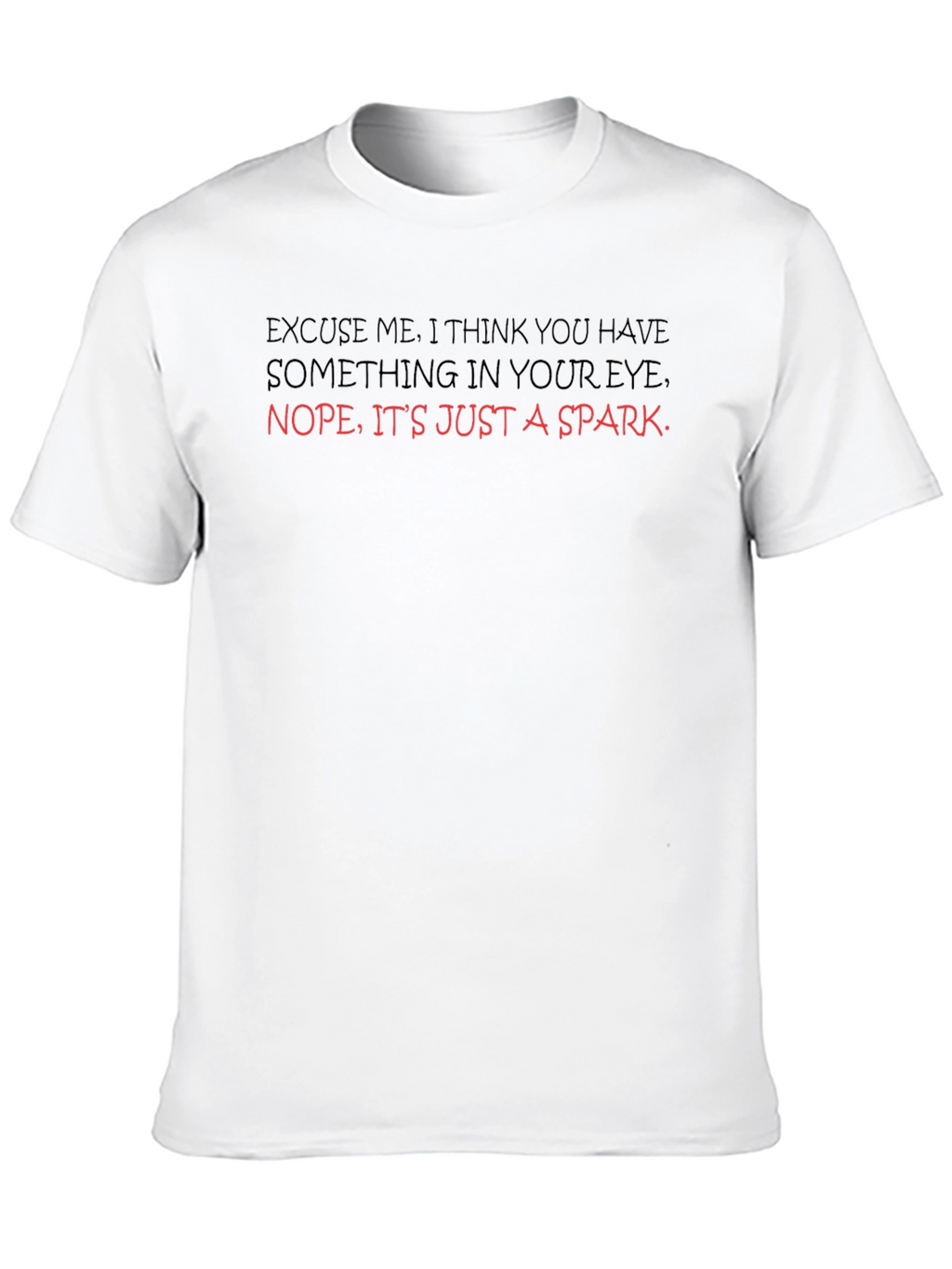 Funny Spark in Eye Graphic Tee