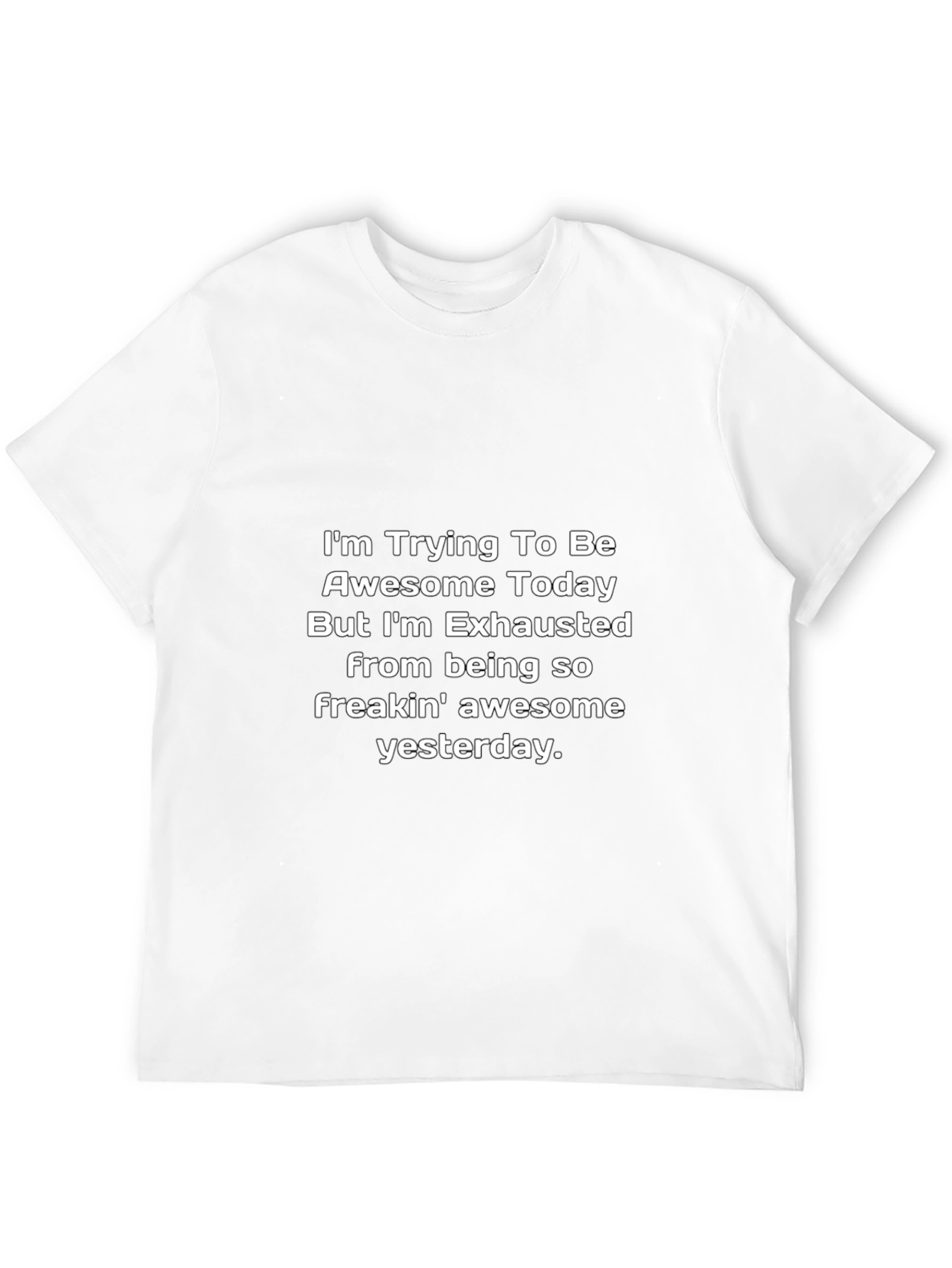 Funny Exhausted Awesome Today Graphic T-Shirt