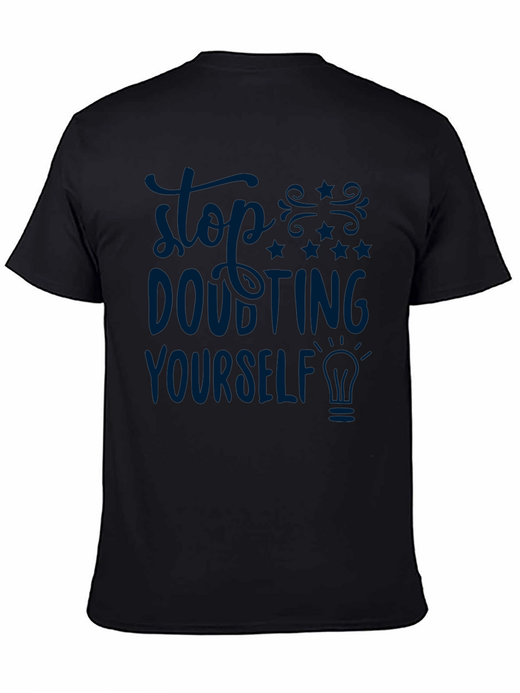 Stop Doubting Yourself Graphic T-Shirt