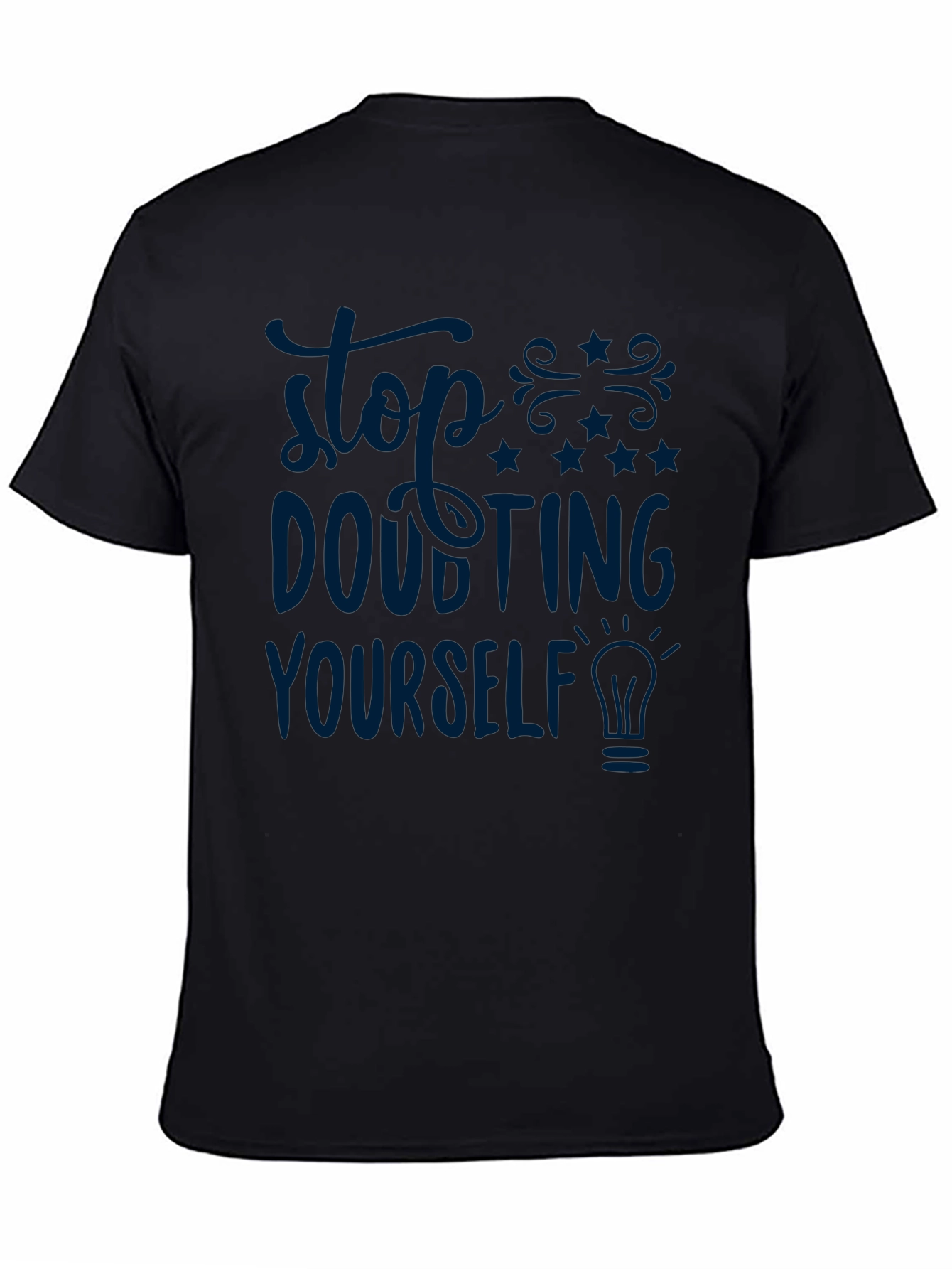 Stop Doubting Yourself Graphic T-Shirt