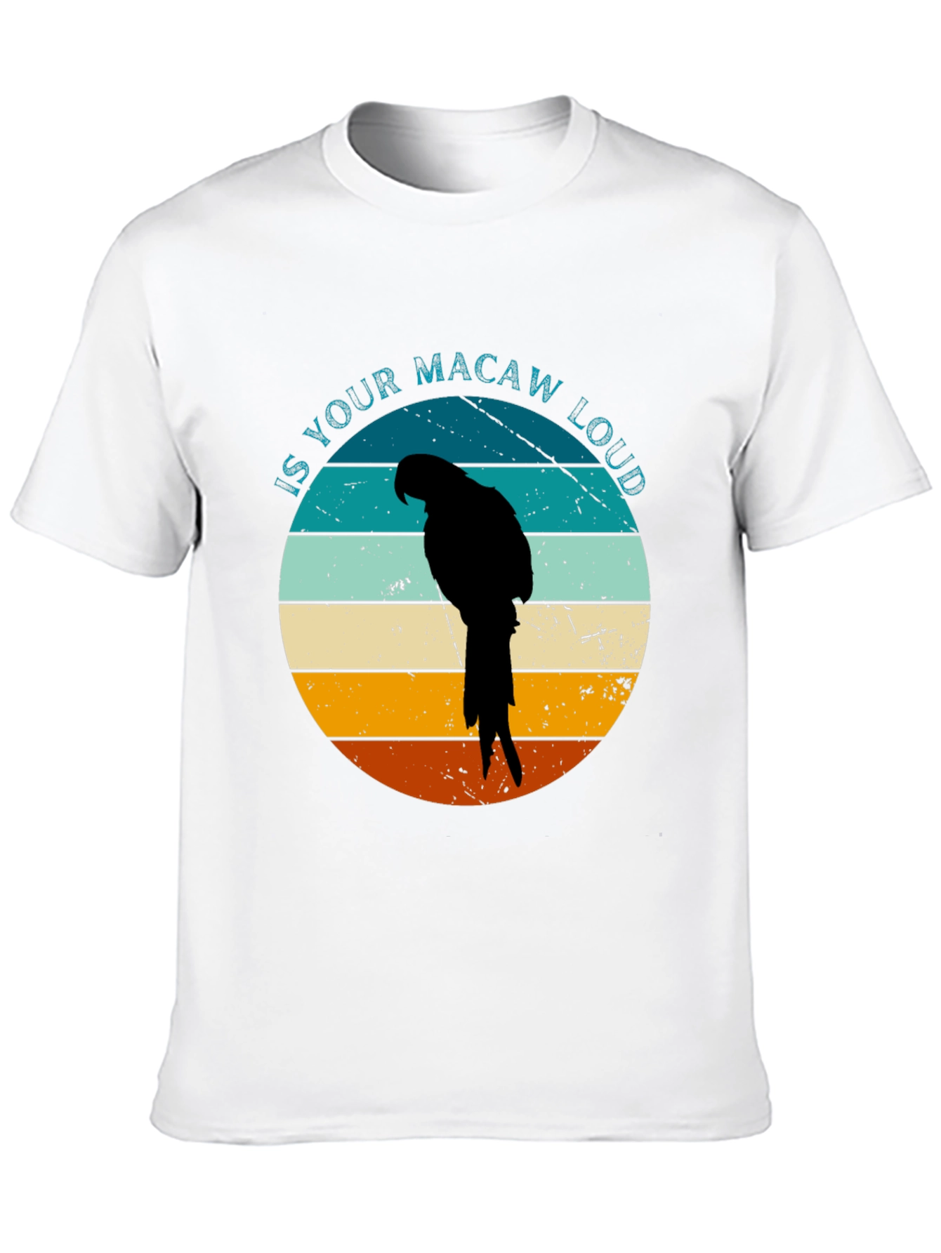 Is Your Macaw Loud? Novelty T-Shirt