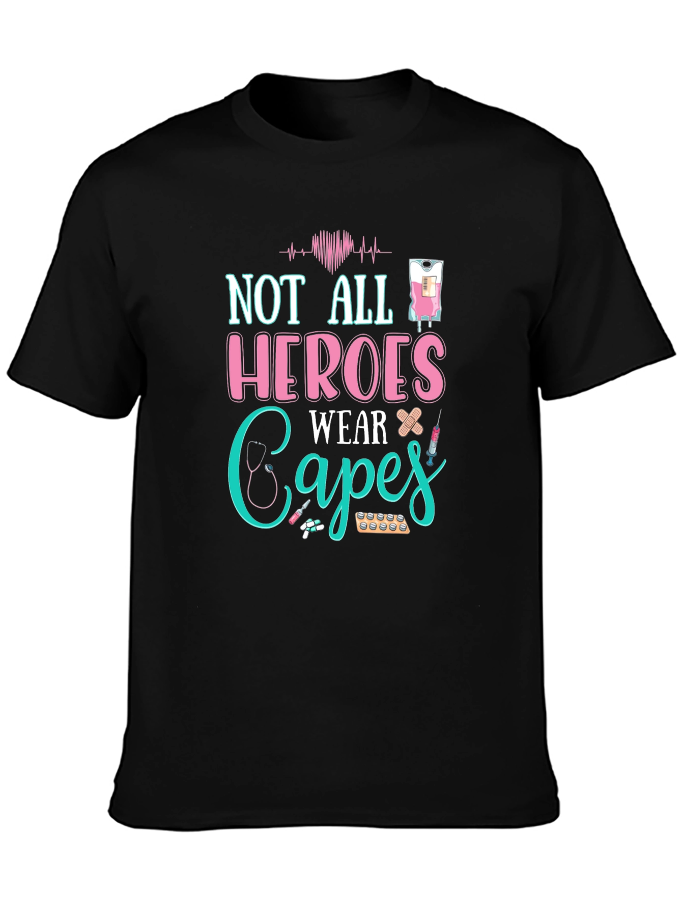 Not All Heroes Wear Capes T-Shirt - Nurse Appreciation Tee