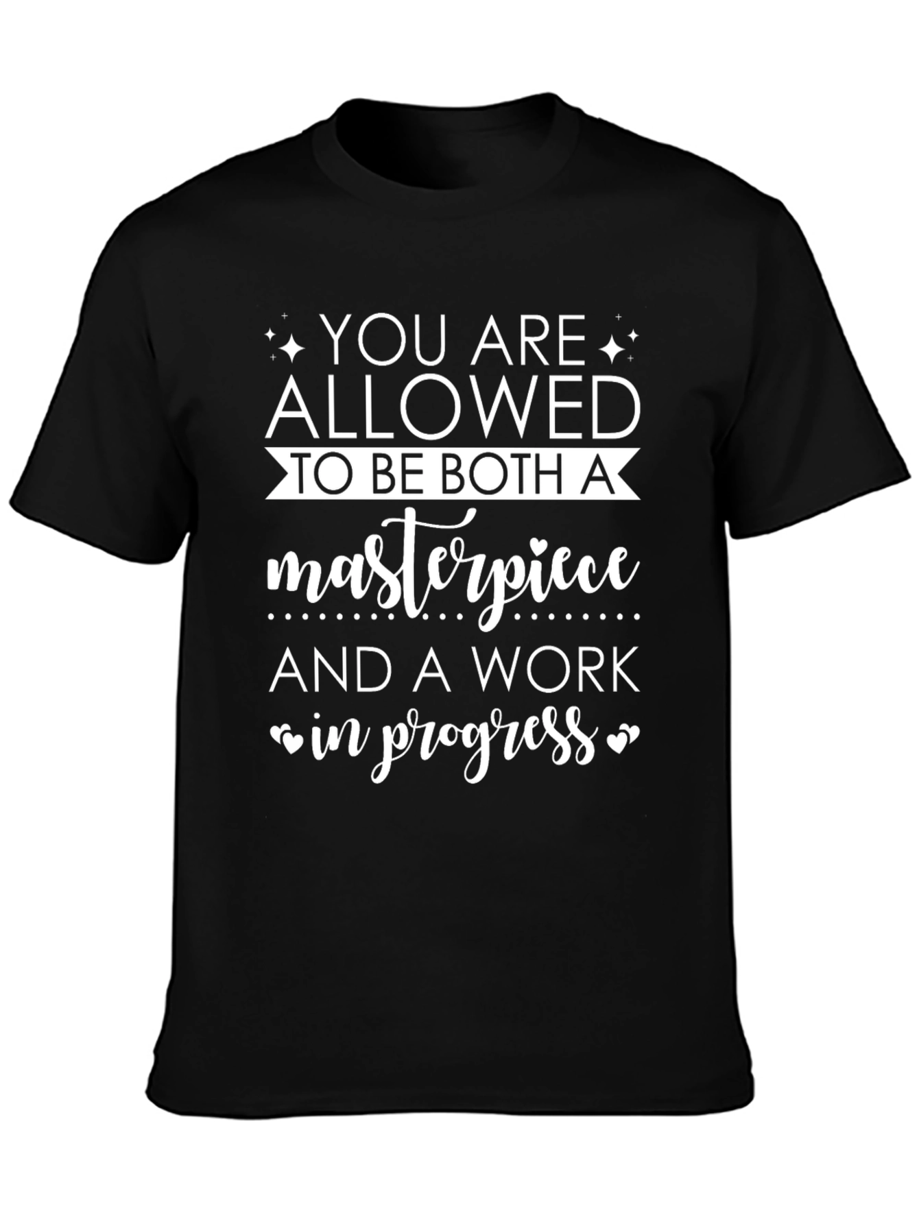 Motivational T-Shirt: Masterpiece in Progress