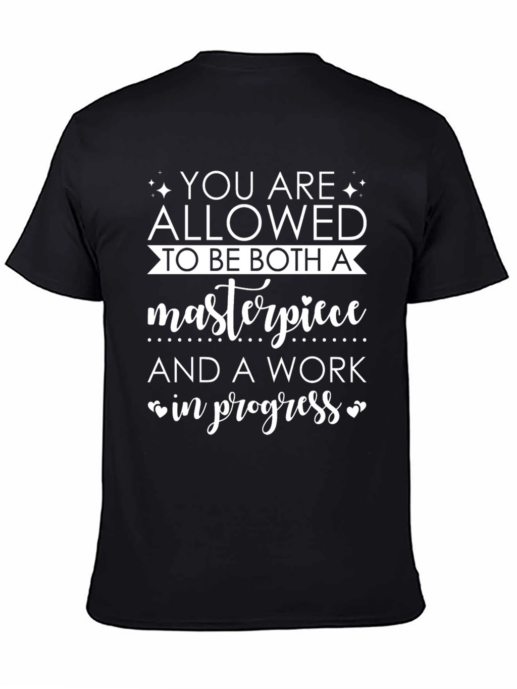 Motivational T-Shirt: Masterpiece in Progress