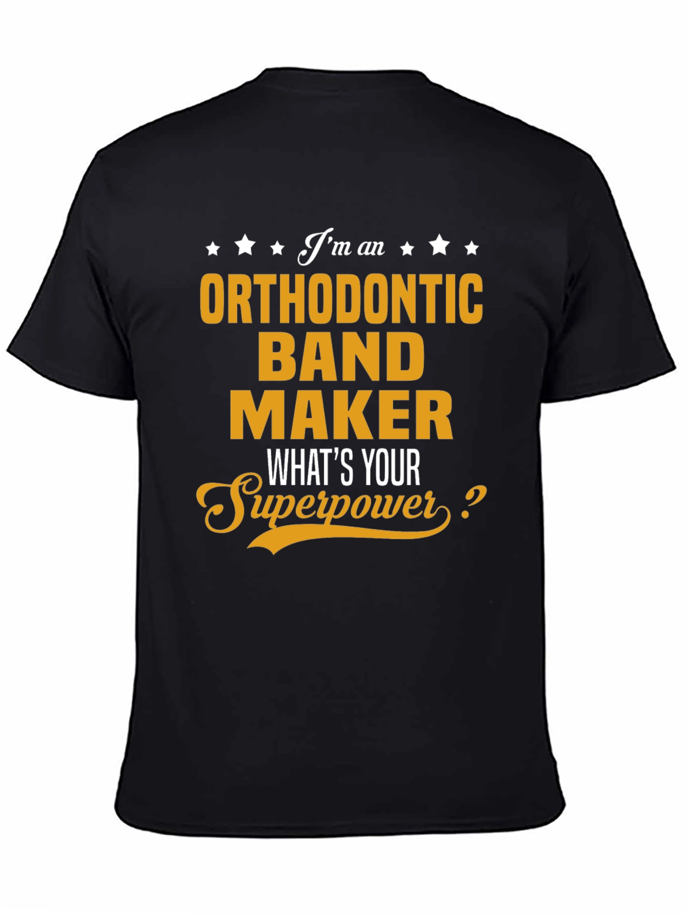 Orthodontic Band Maker Superpower T-Shirt