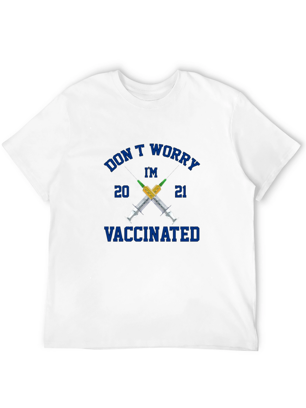 Dont Worry Im Vaccinated T-Shirt