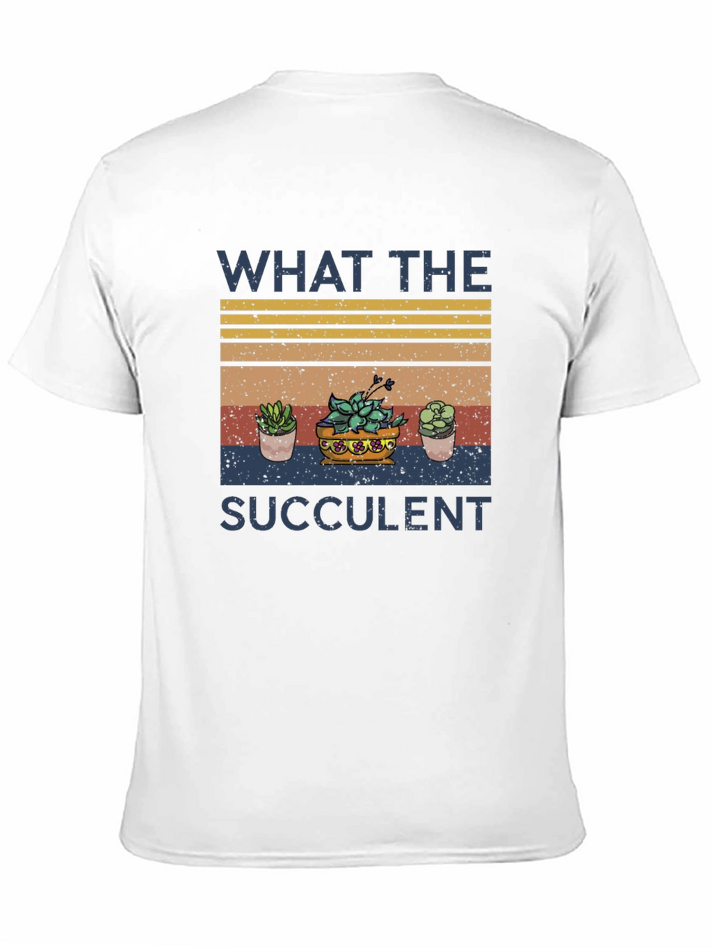 What the Succulent T-Shirt
