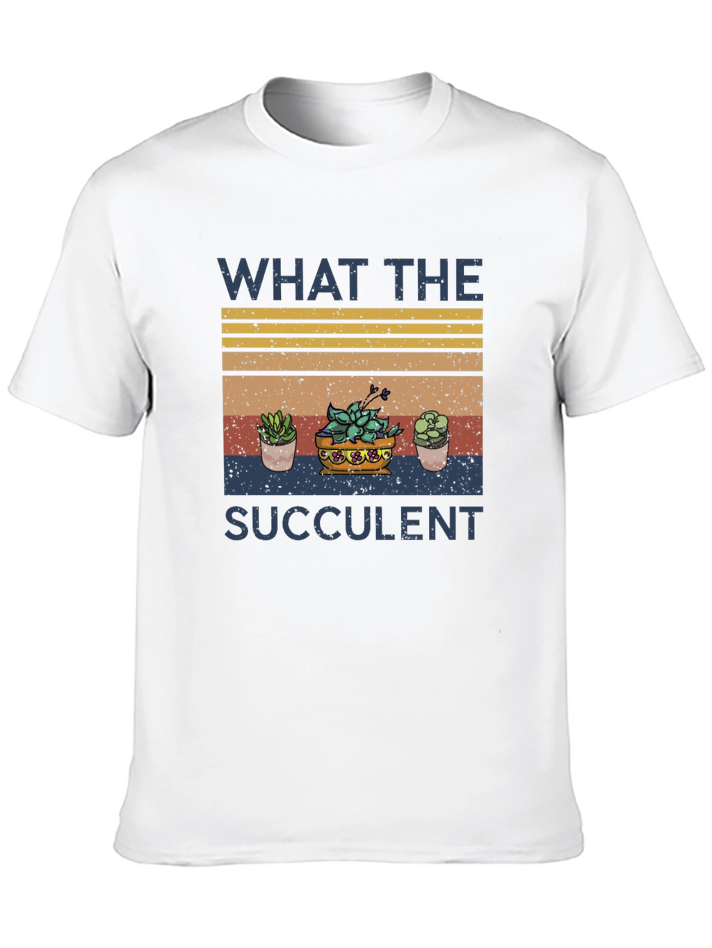 What the Succulent T-Shirt