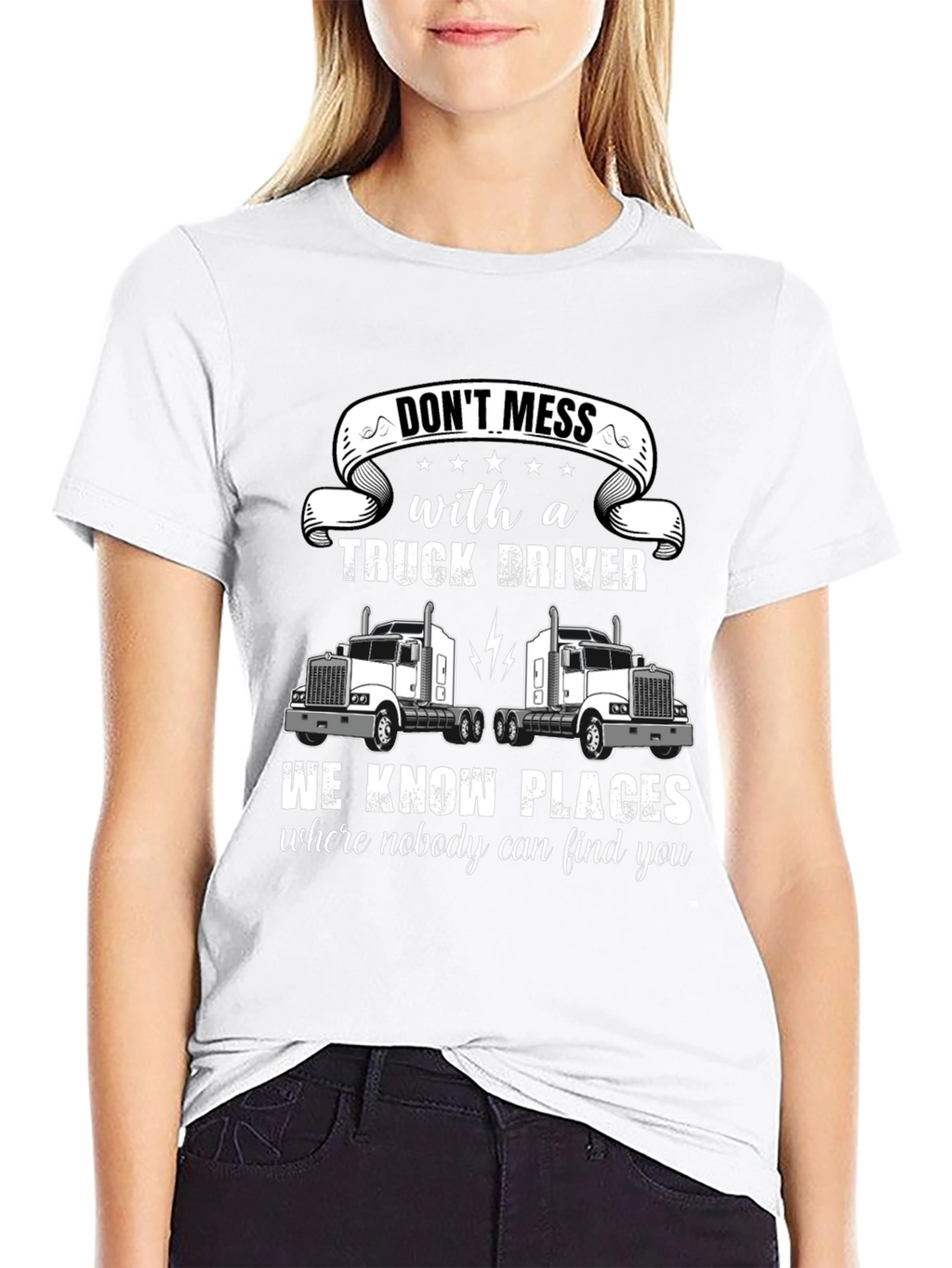 Dont Mess With a Truck Driver T-Shirt