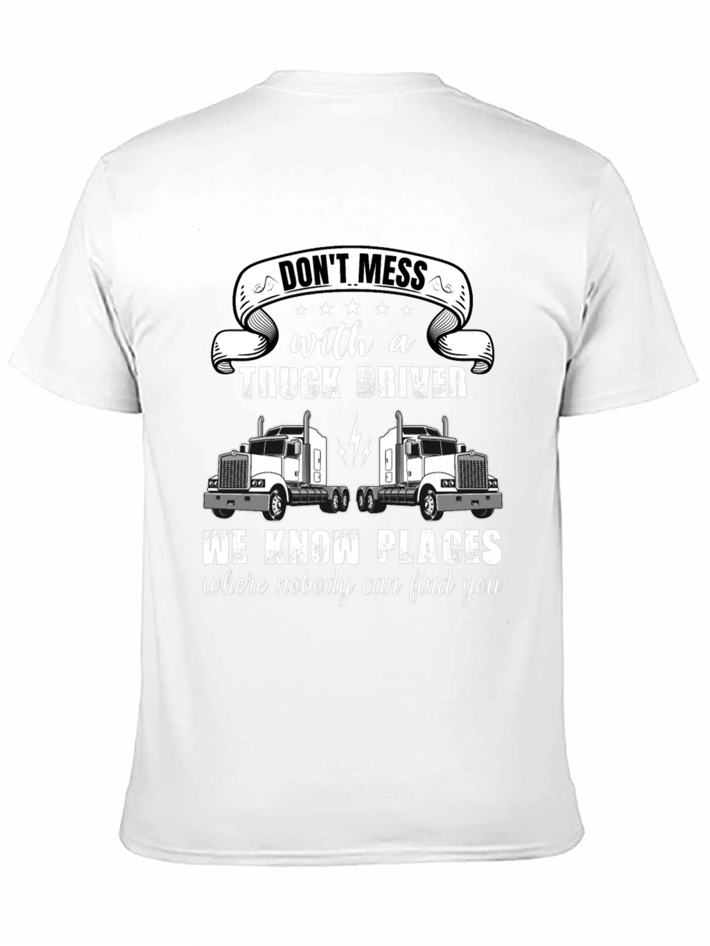 Dont Mess With a Truck Driver T-Shirt