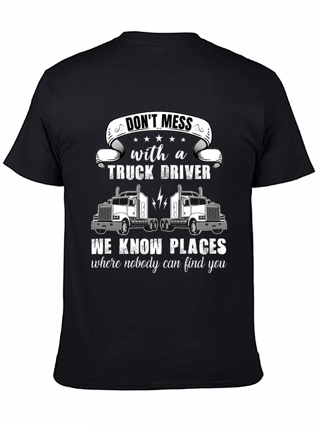 Dont Mess With a Truck Driver T-Shirt