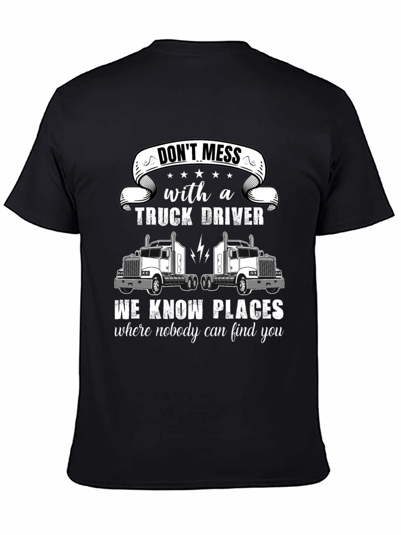 Dont Mess With a Truck Driver T-Shirt