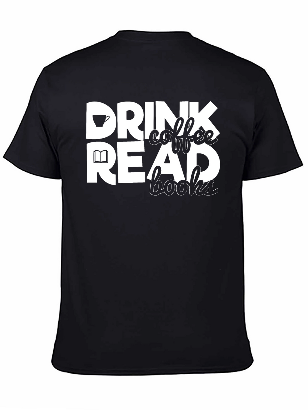 Drink Coffee Read Books Black Graphic Tee