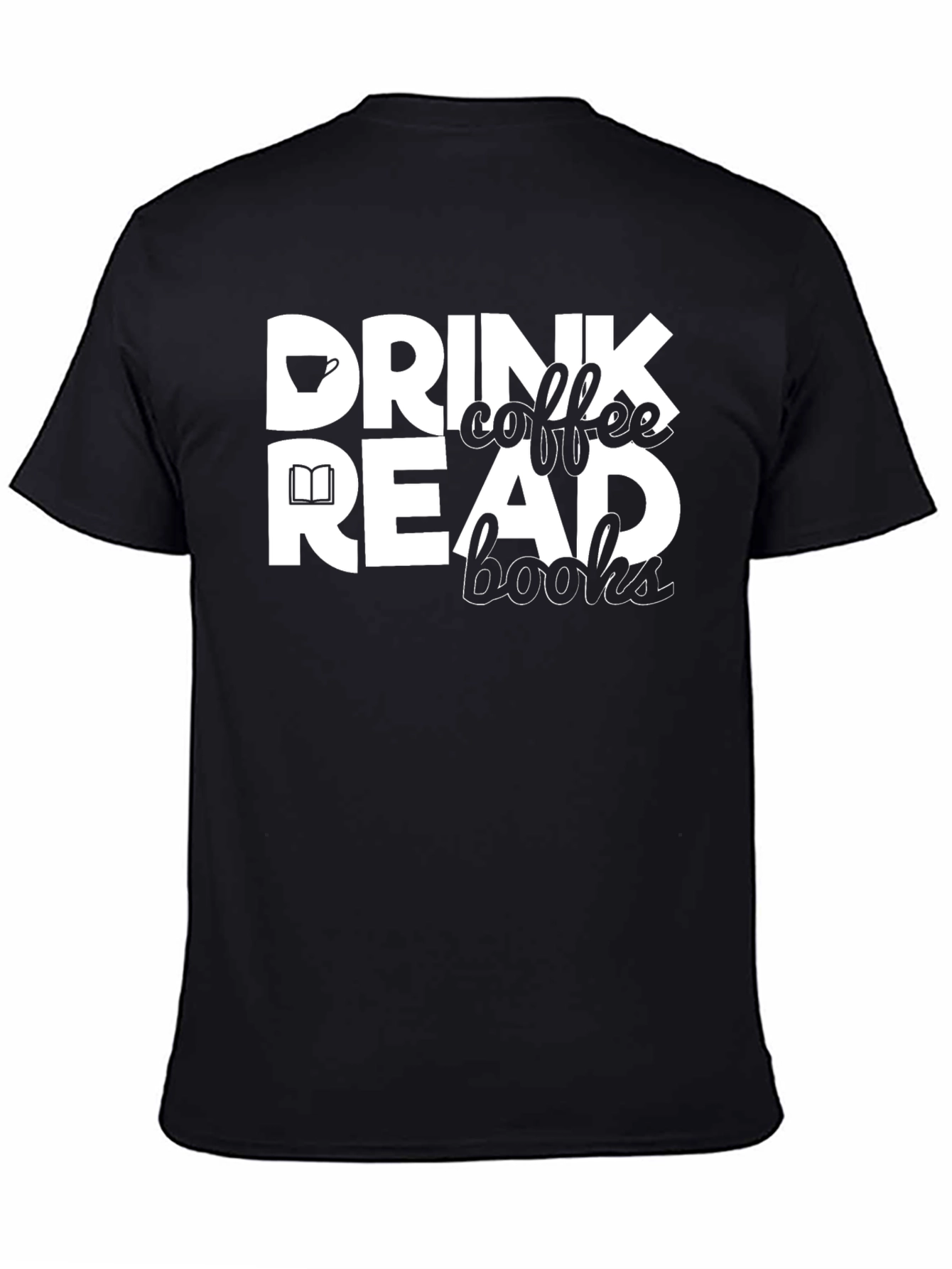 Drink Coffee Read Books Black Graphic Tee