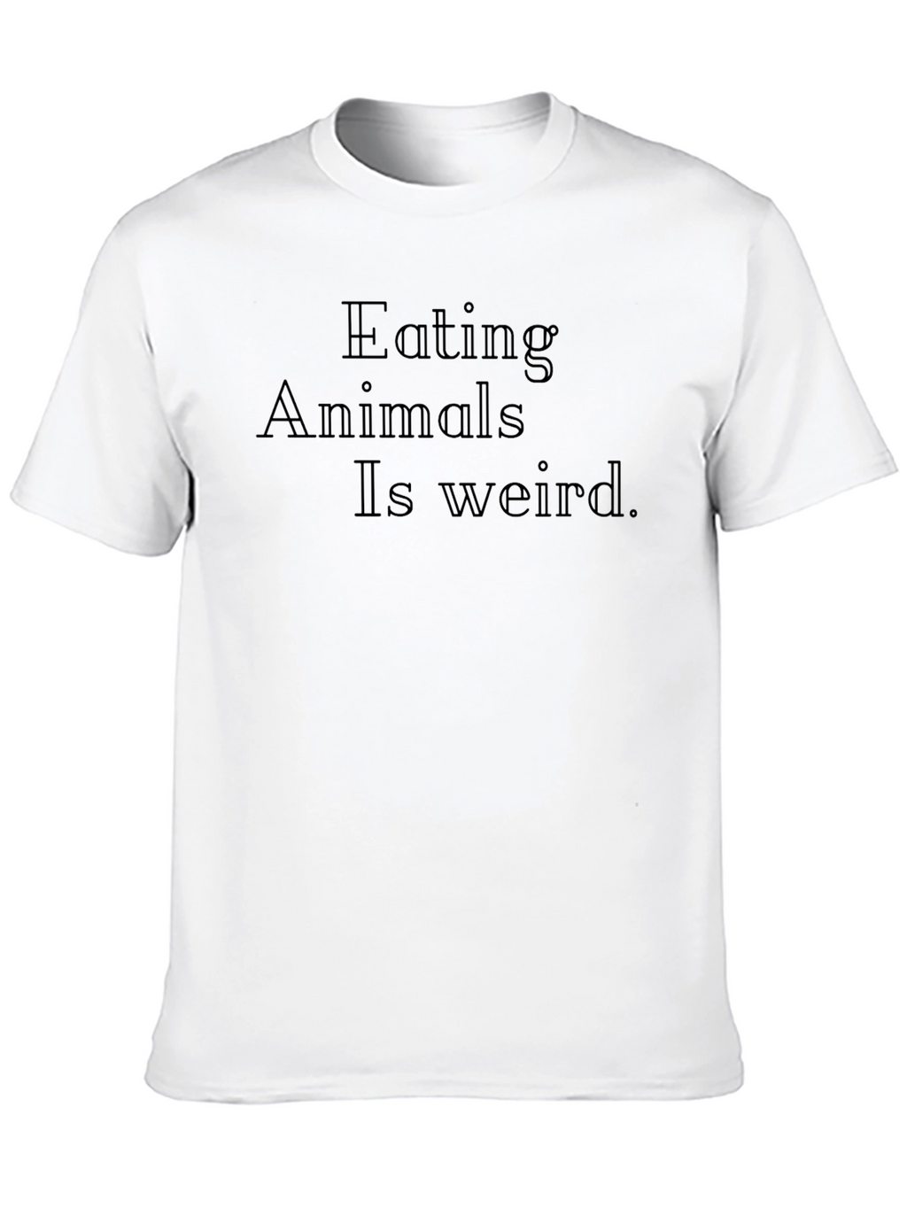 Eating Animals Is Weird Unisex T-Shirt