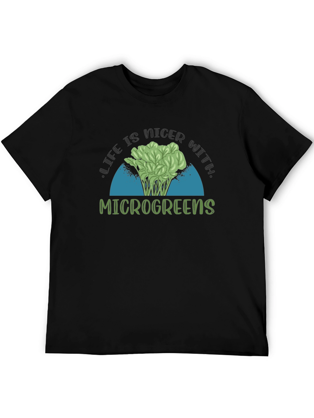 Life is Nicer with Microgreens Black T-Shirt