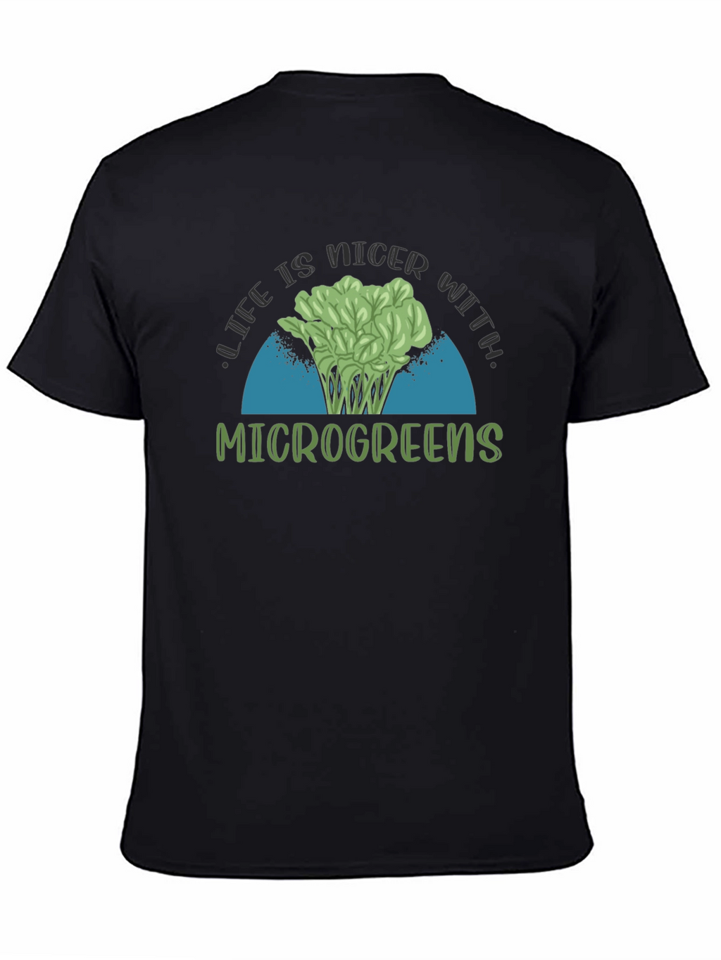 Life is Nicer with Microgreens Black T-Shirt