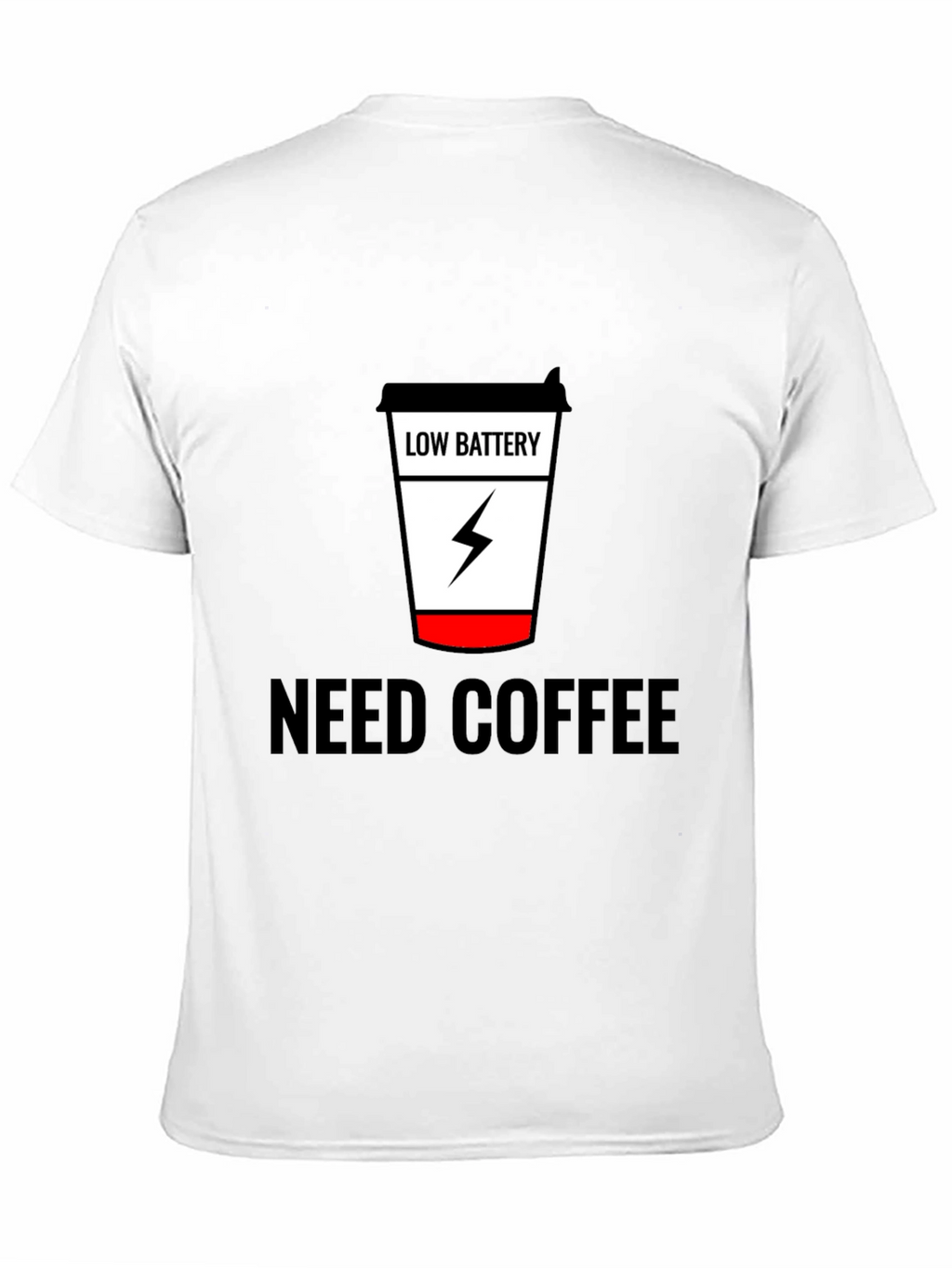 Need Coffee Black Tee Low Battery Design