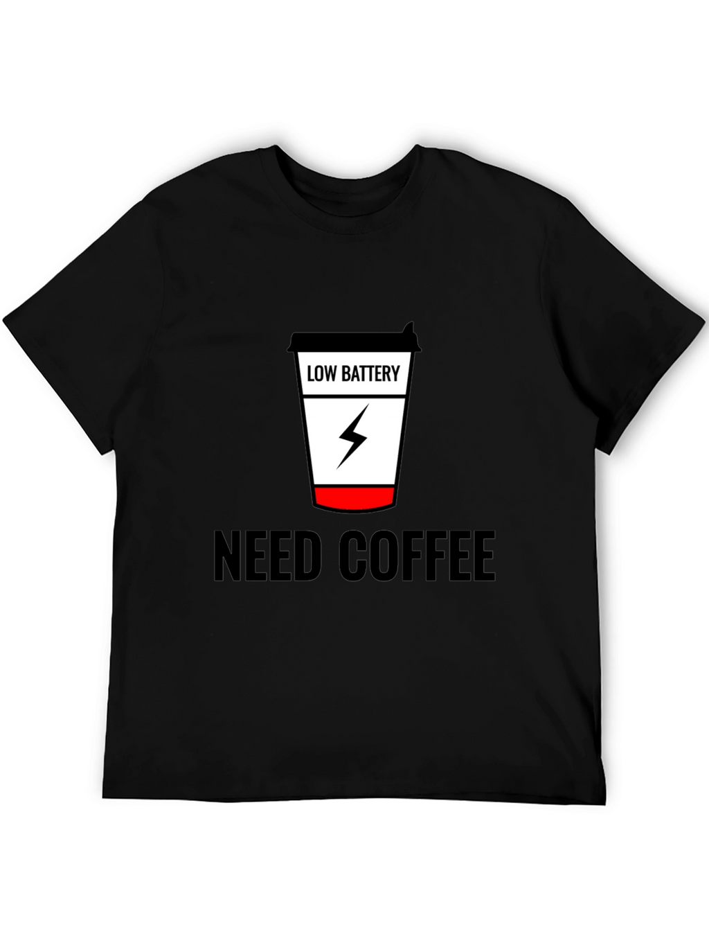 Need Coffee Black Tee Low Battery Design