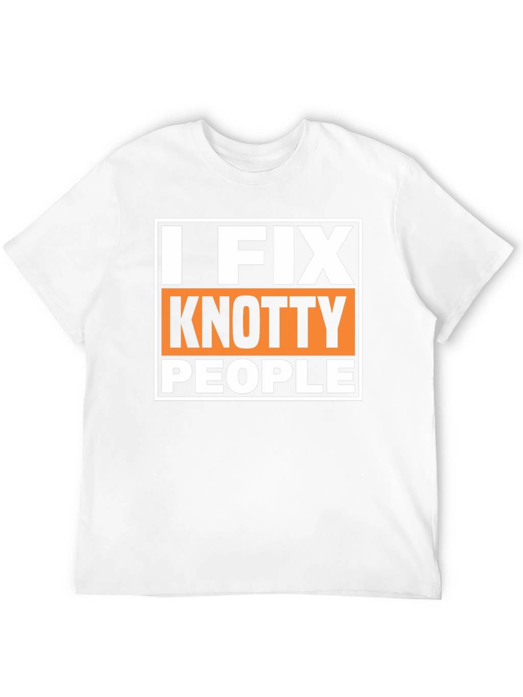 I Fix Knotty People Funny Graphic T-Shirt