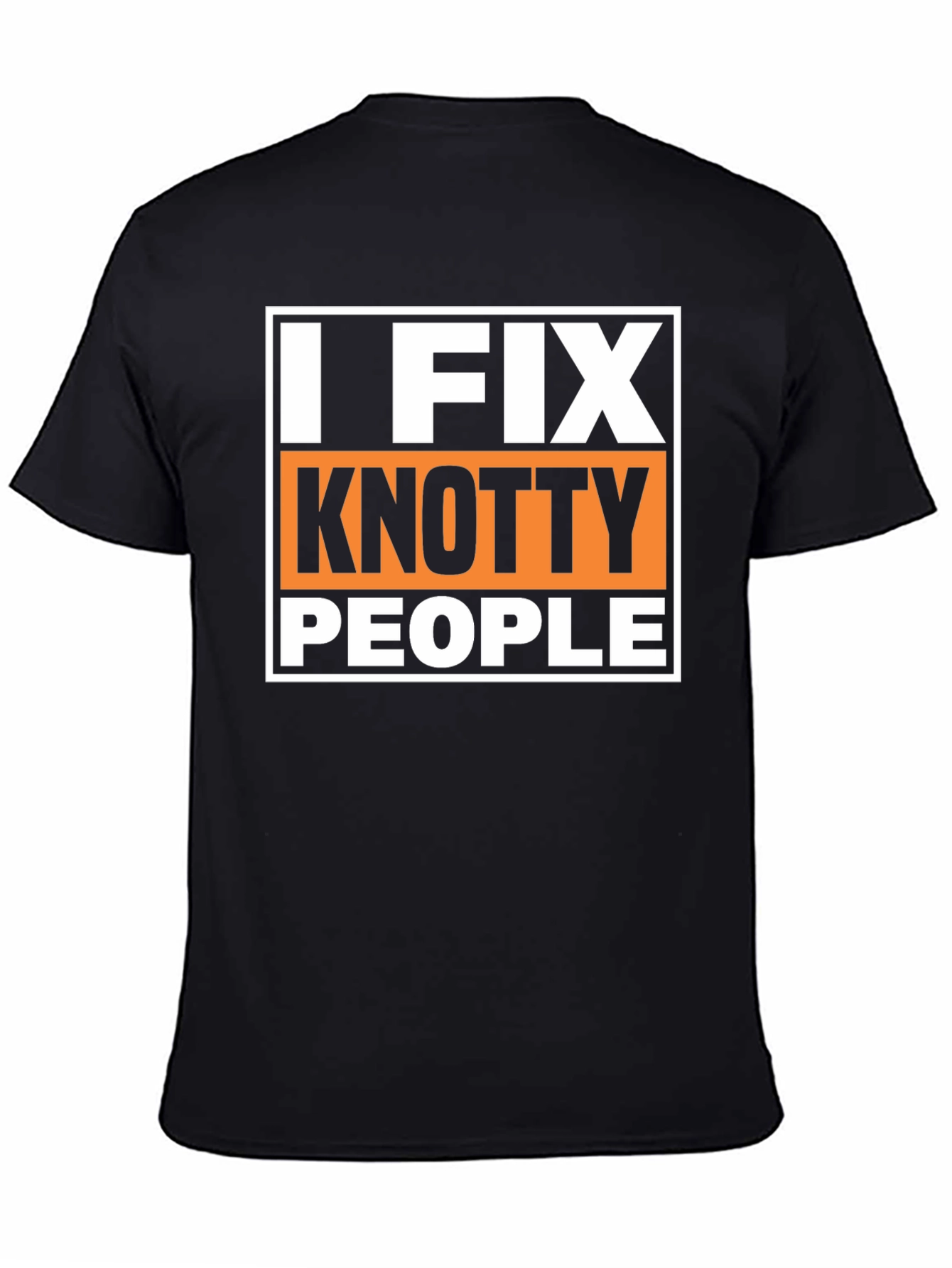 I Fix Knotty People Funny Graphic T-Shirt