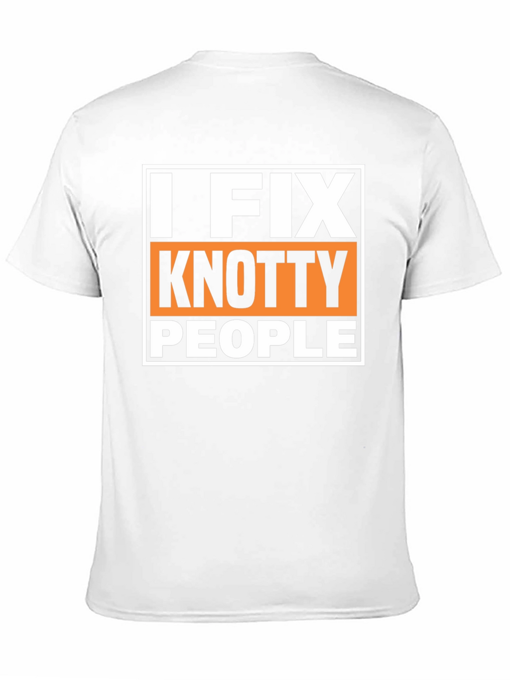 I Fix Knotty People Funny Graphic T-Shirt