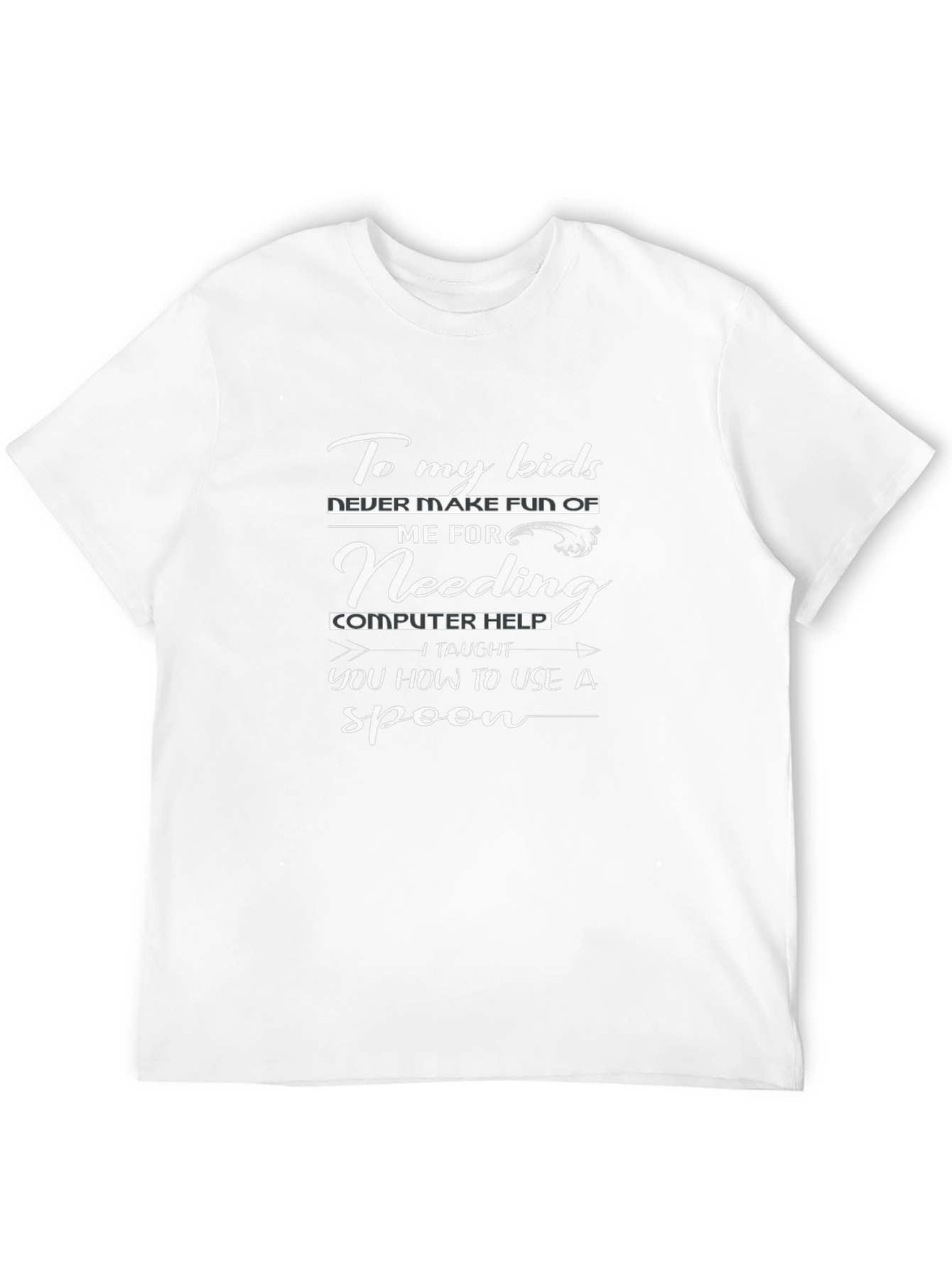 Funny To My Kids Computer Help T-Shirt