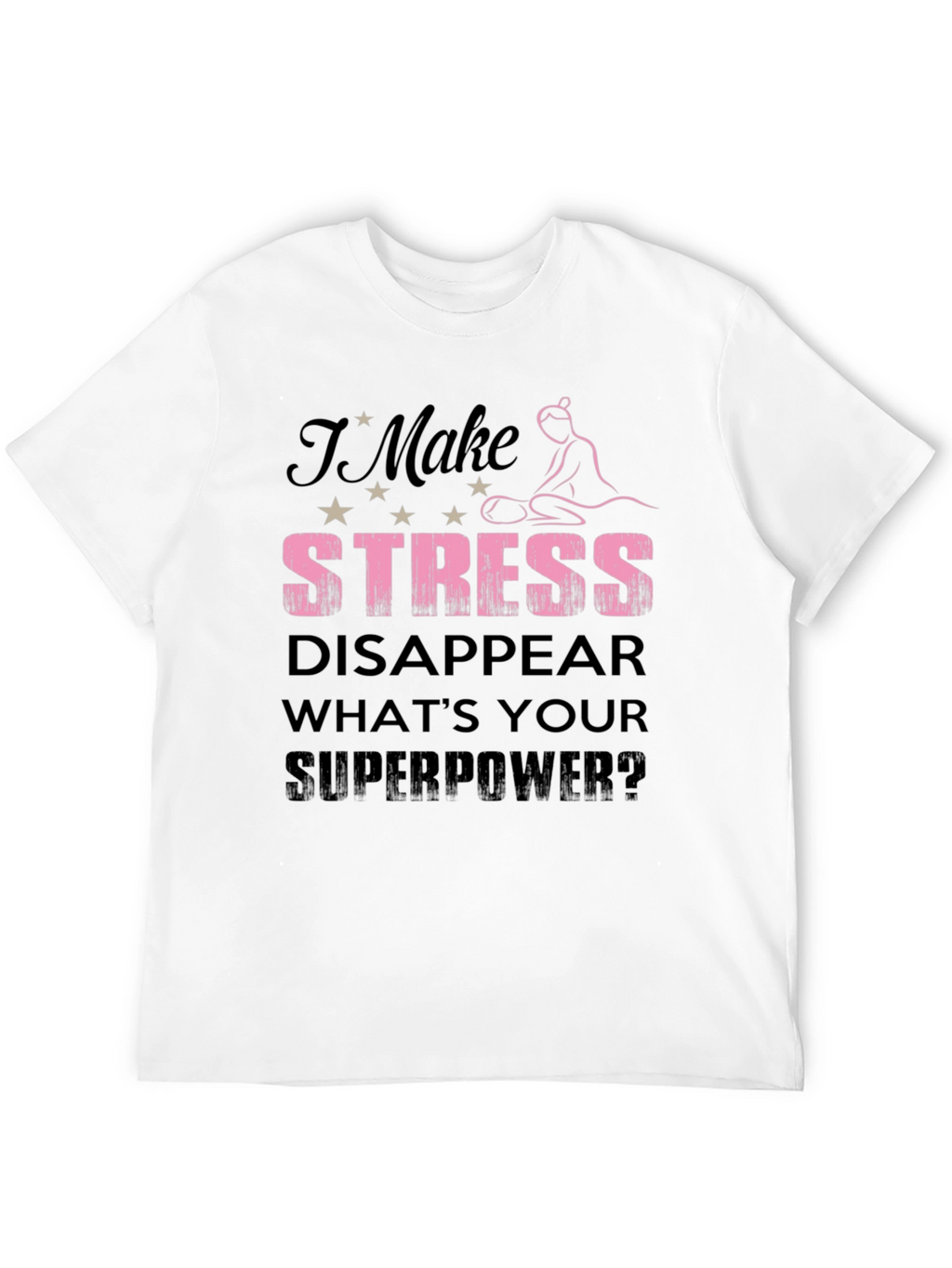 Stress Disappear Superpower T-Shirt - Black