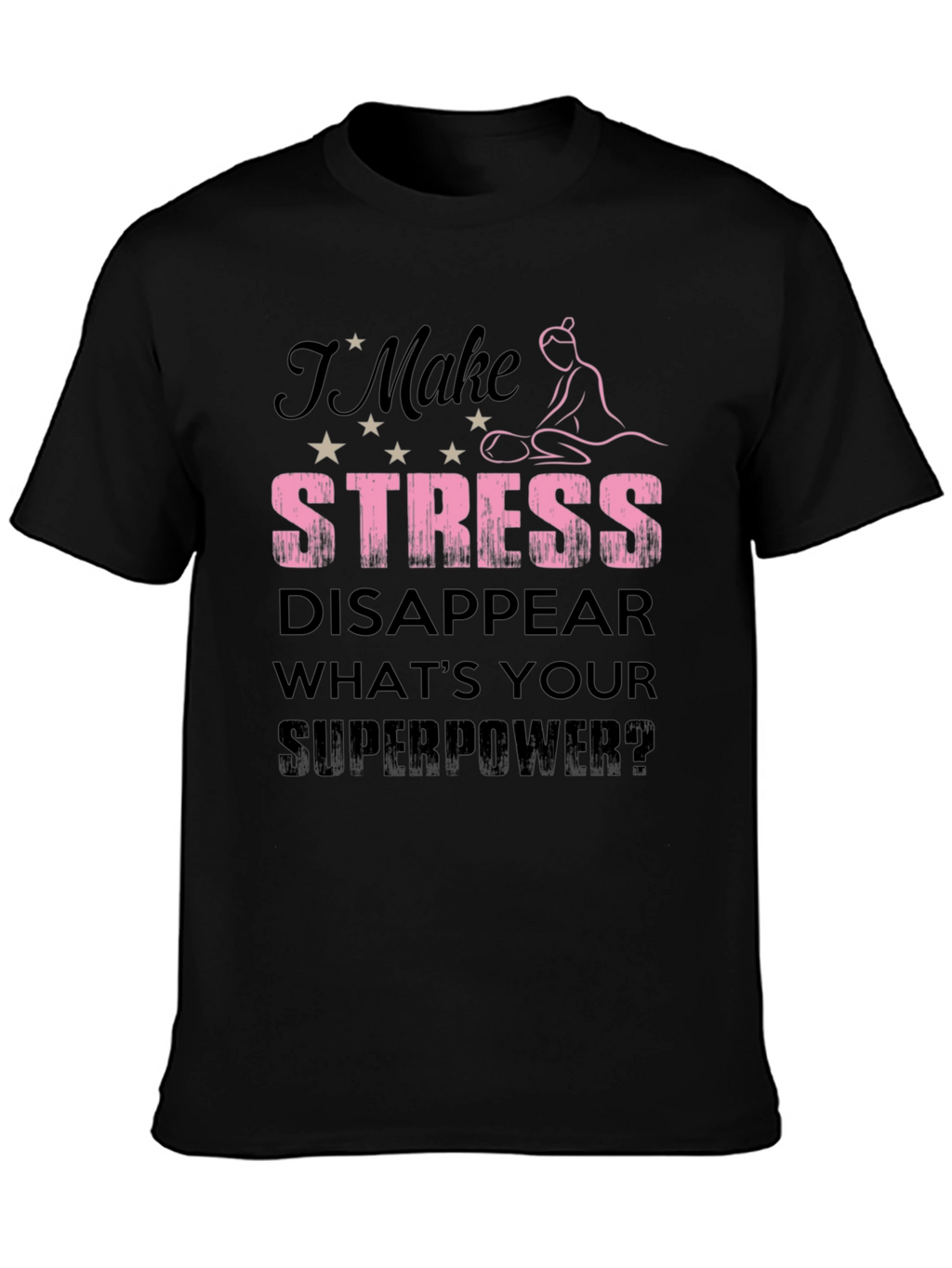 Stress Disappear Superpower T-Shirt - Black