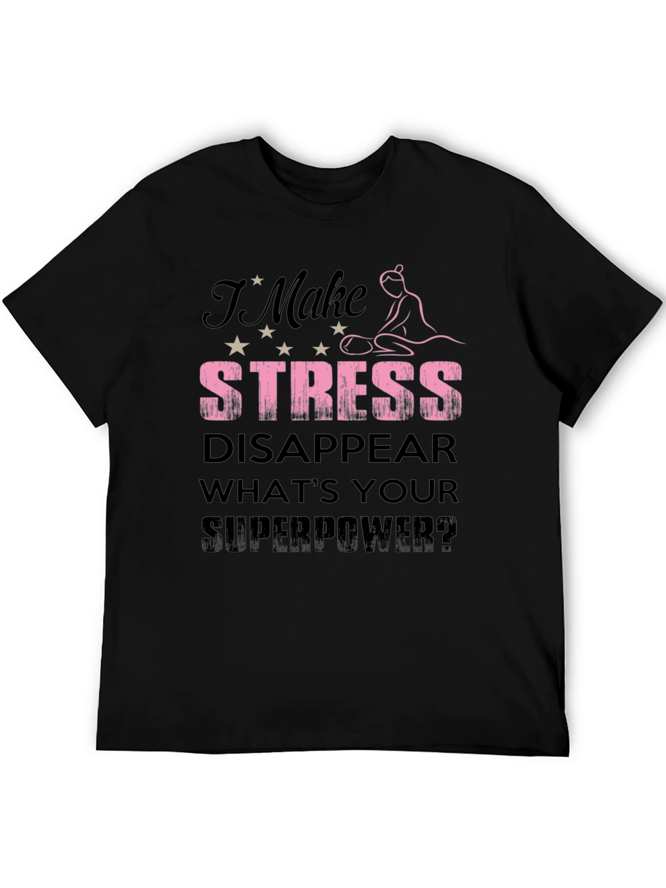 Stress Disappear Superpower T-Shirt - Black
