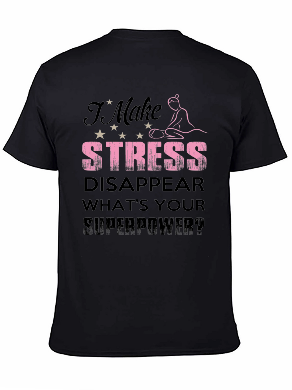 Stress Disappear Superpower T-Shirt - Black