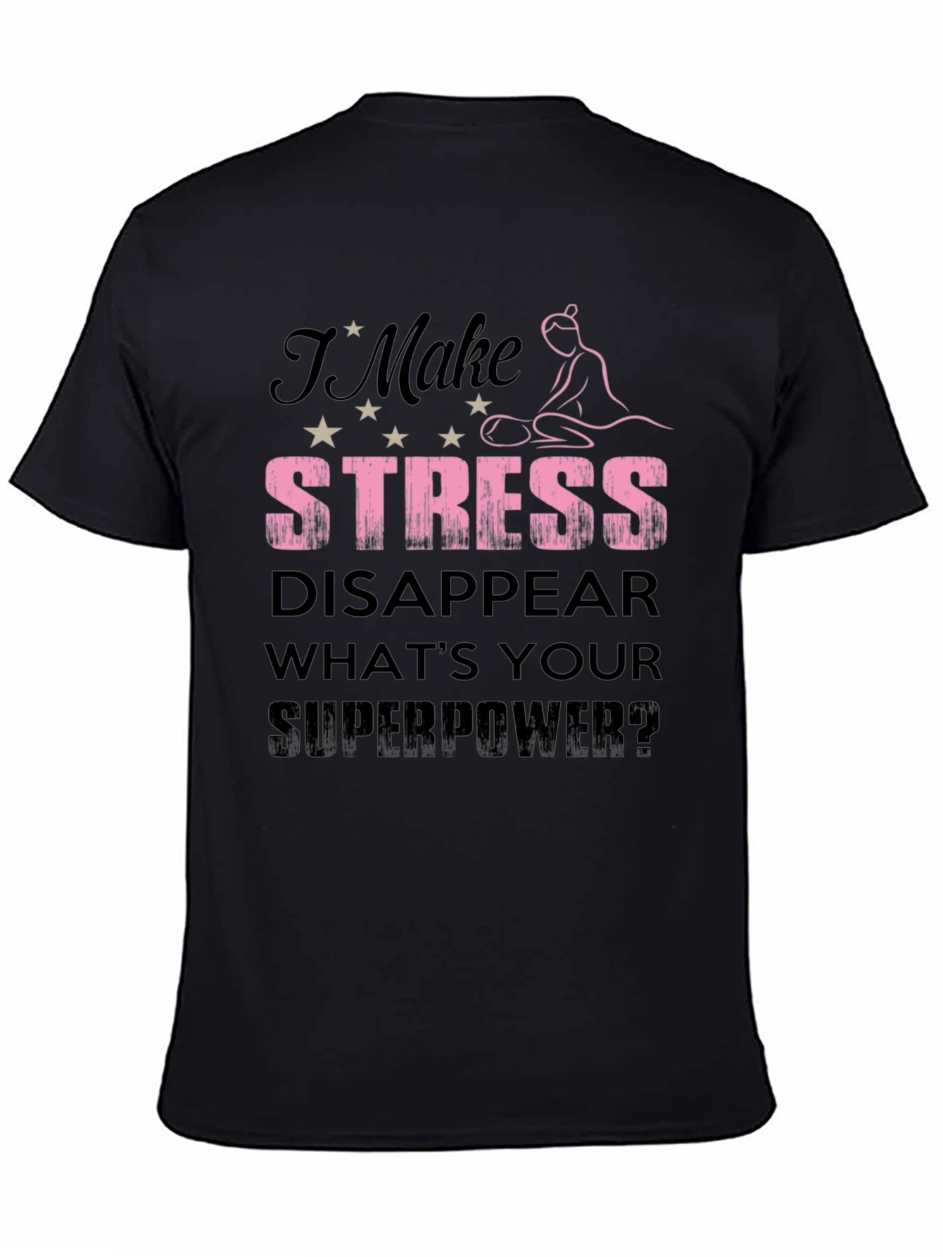 Stress Disappear Superpower T-Shirt - Black