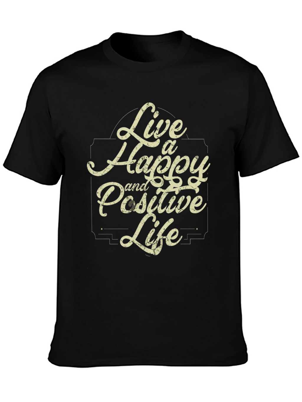 Live a Happy and Positive Life Black T-Shirt