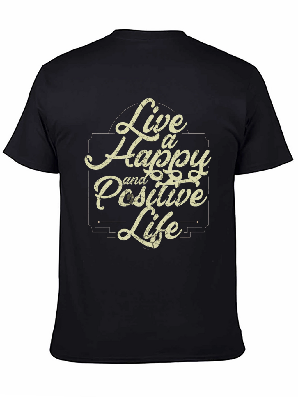 Live a Happy and Positive Life Black T-Shirt