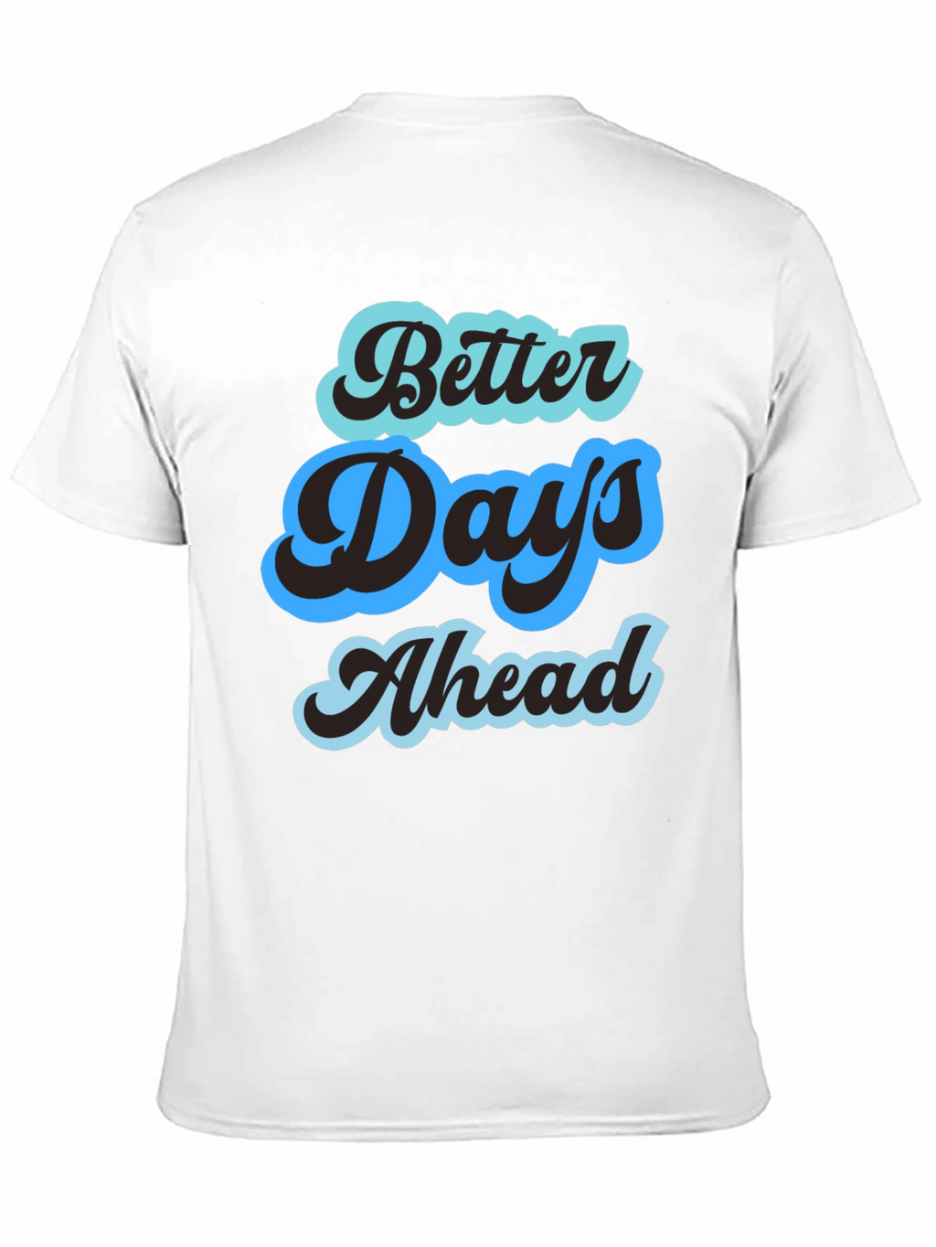 Better Days Ahead Graphic Tee - Comfort Fit