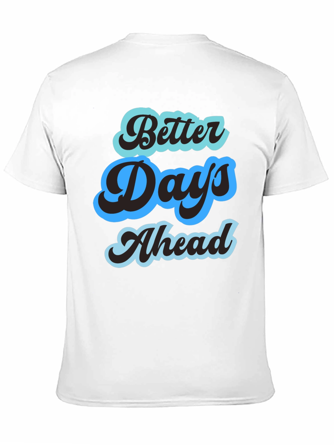 Better Days Ahead Graphic Tee - Comfort Fit