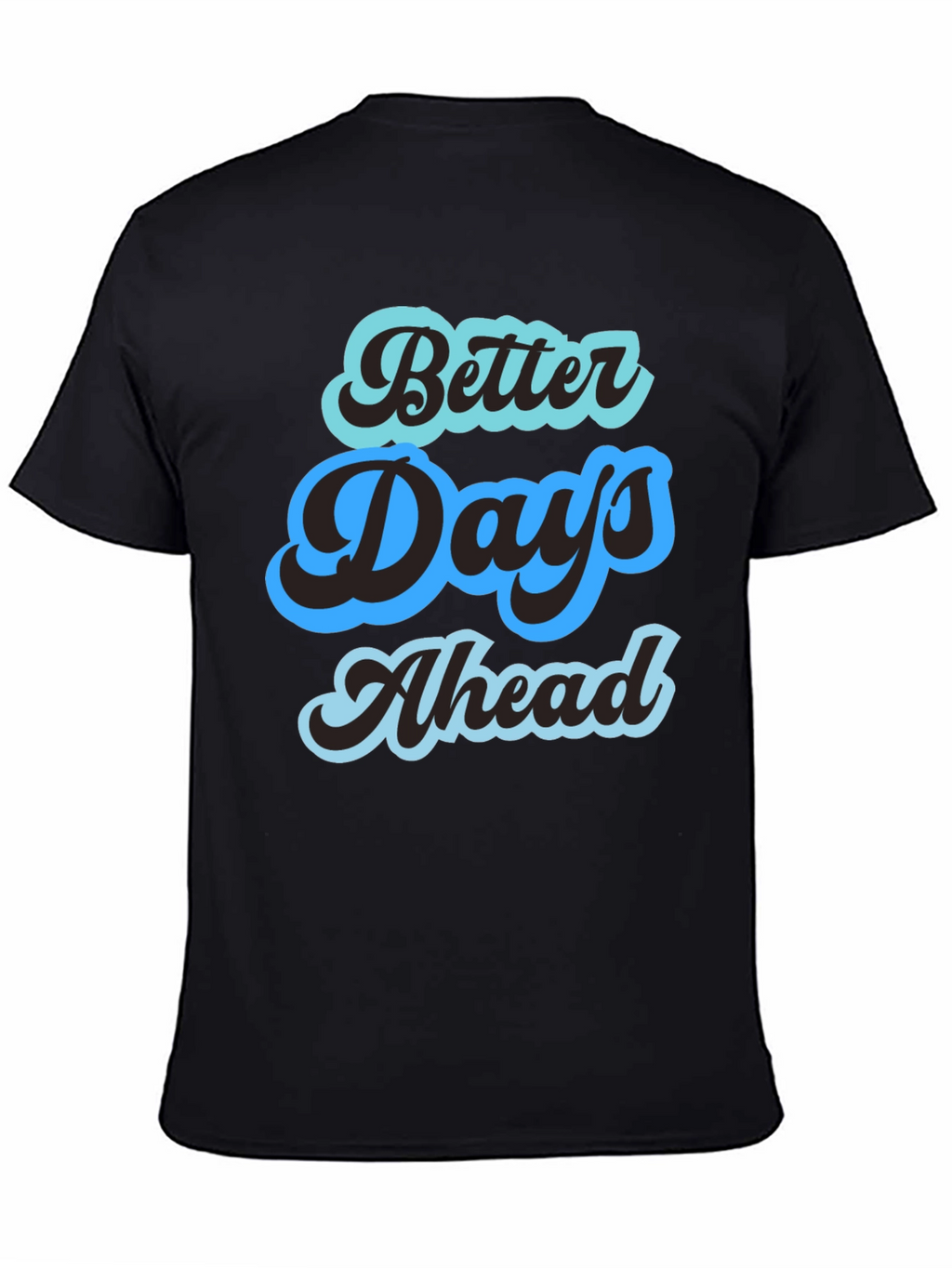 Better Days Ahead Graphic Tee - Comfort Fit