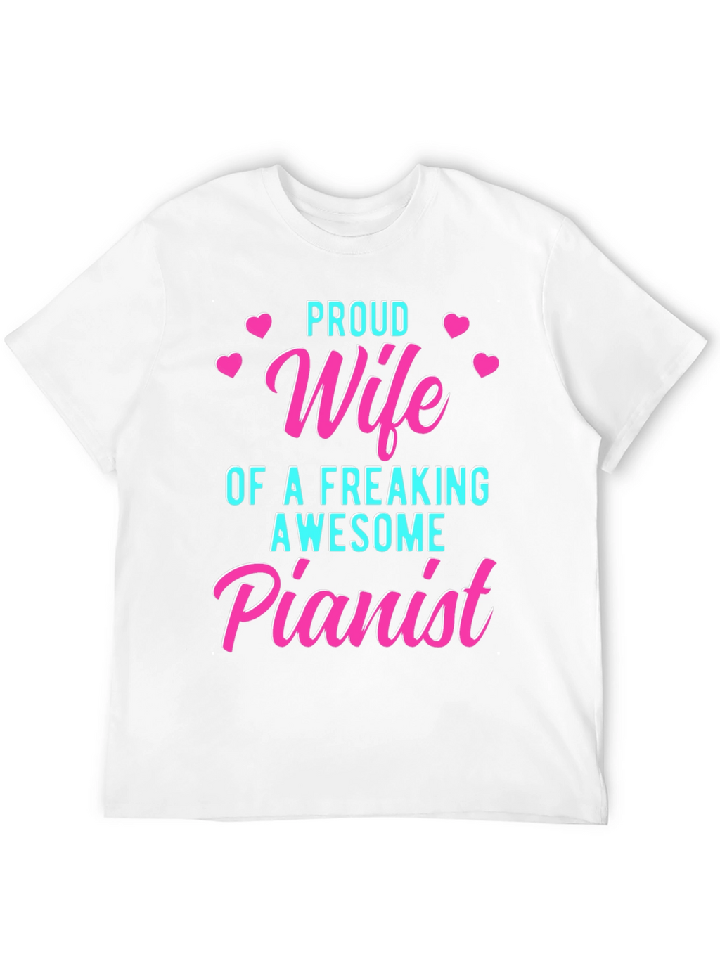 Proud Wife of a Freaking Awesome Pianist T-Shirt