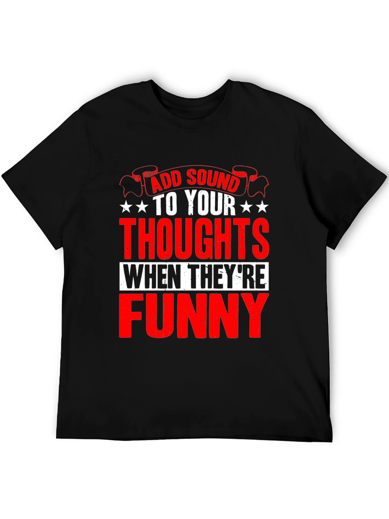 Funny Thoughts Graphic T-Shirt - Add Sound!